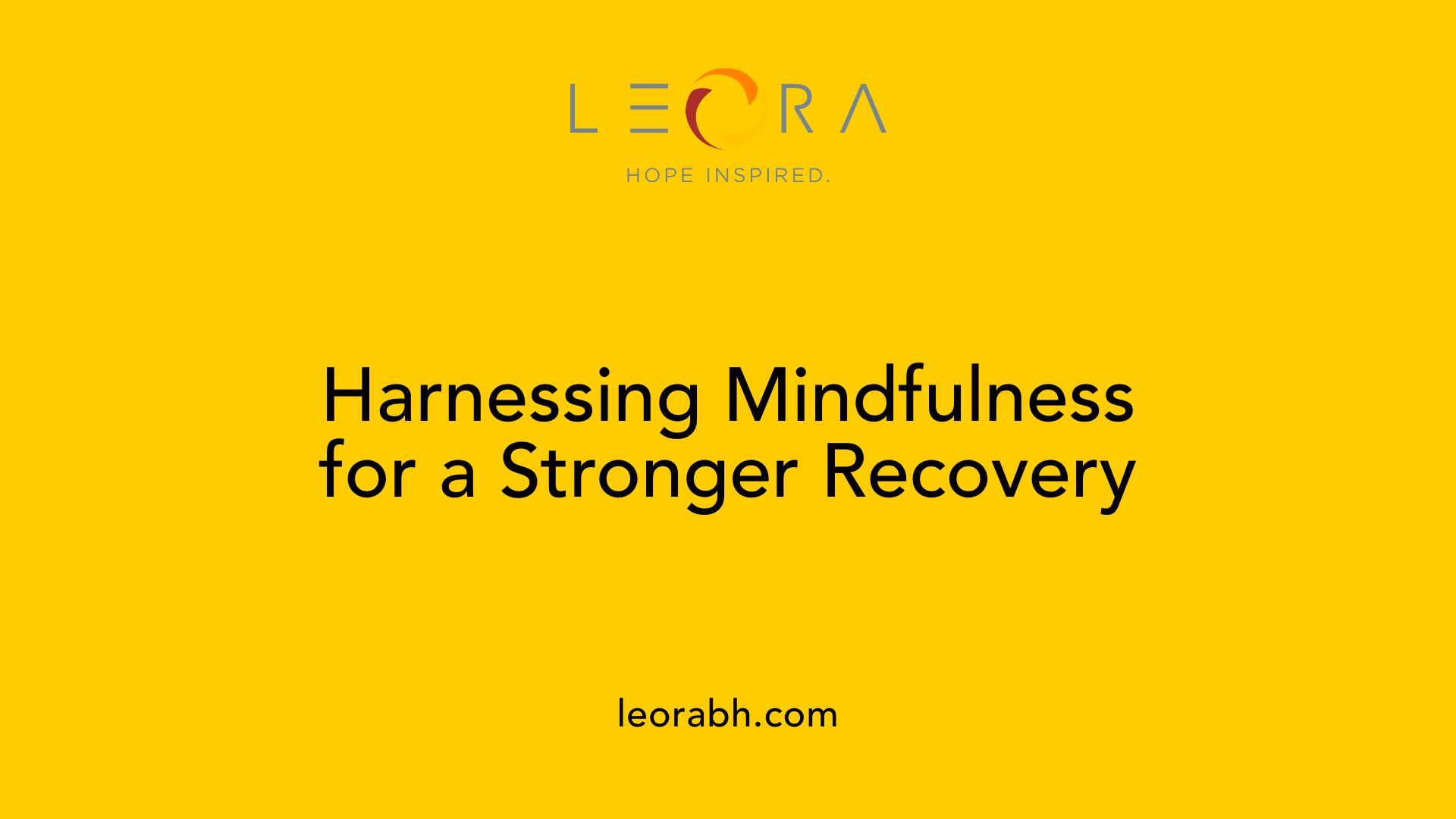 Harnessing Mindfulness for a Stronger Recovery