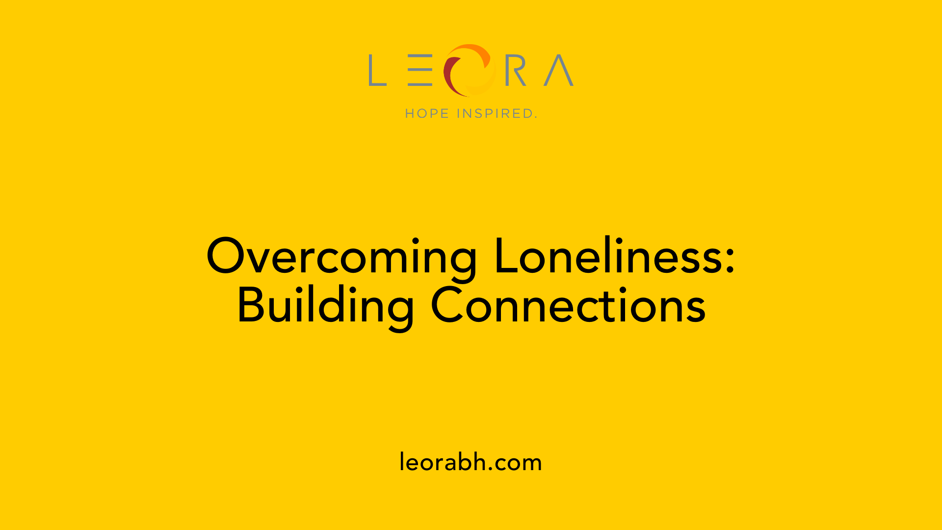 Overcoming Loneliness: Building Connections