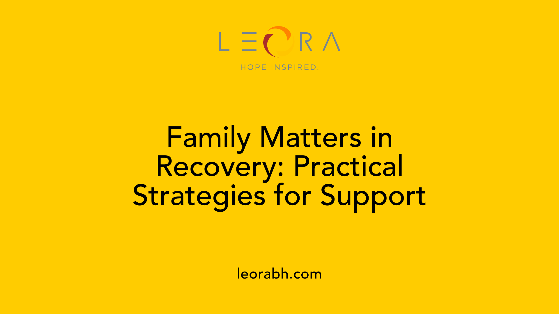 Family Matters in Recovery: Practical Strategies for Support