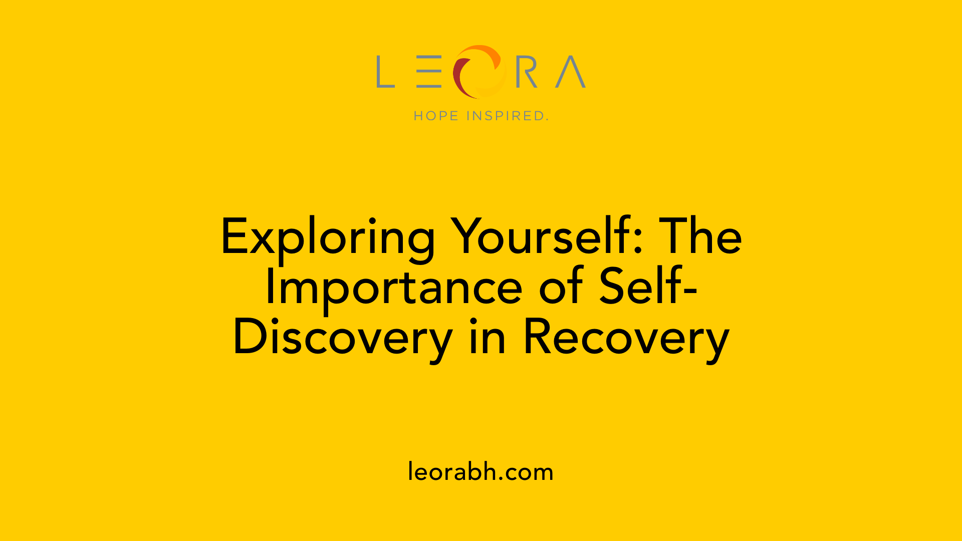 Exploring Yourself: The Importance of Self-Discovery in Recovery