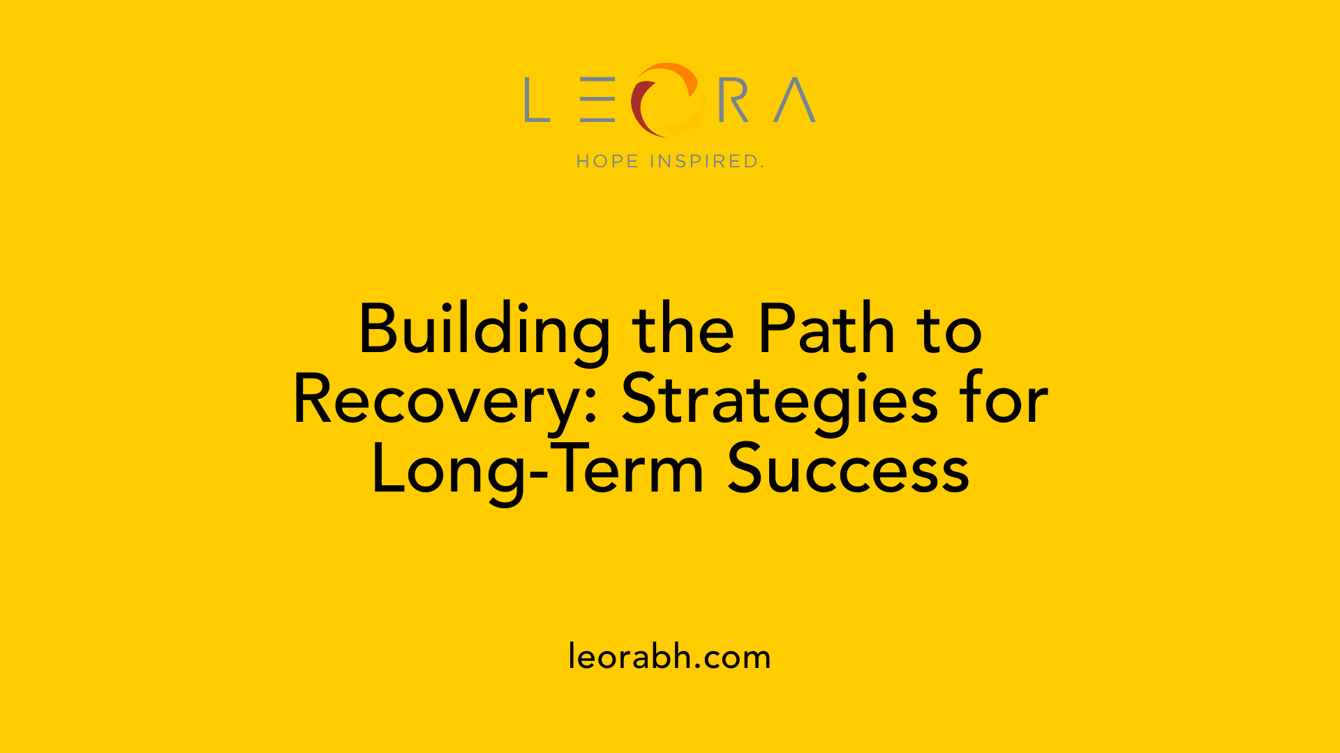 Building the Path to Recovery: Strategies for Long-Term Success