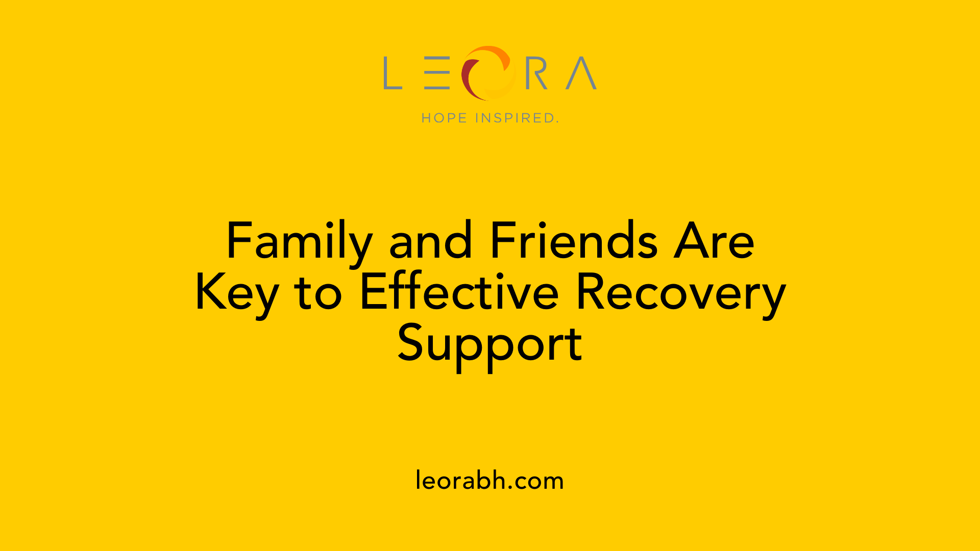 Family and Friends Are Key to Effective Recovery Support