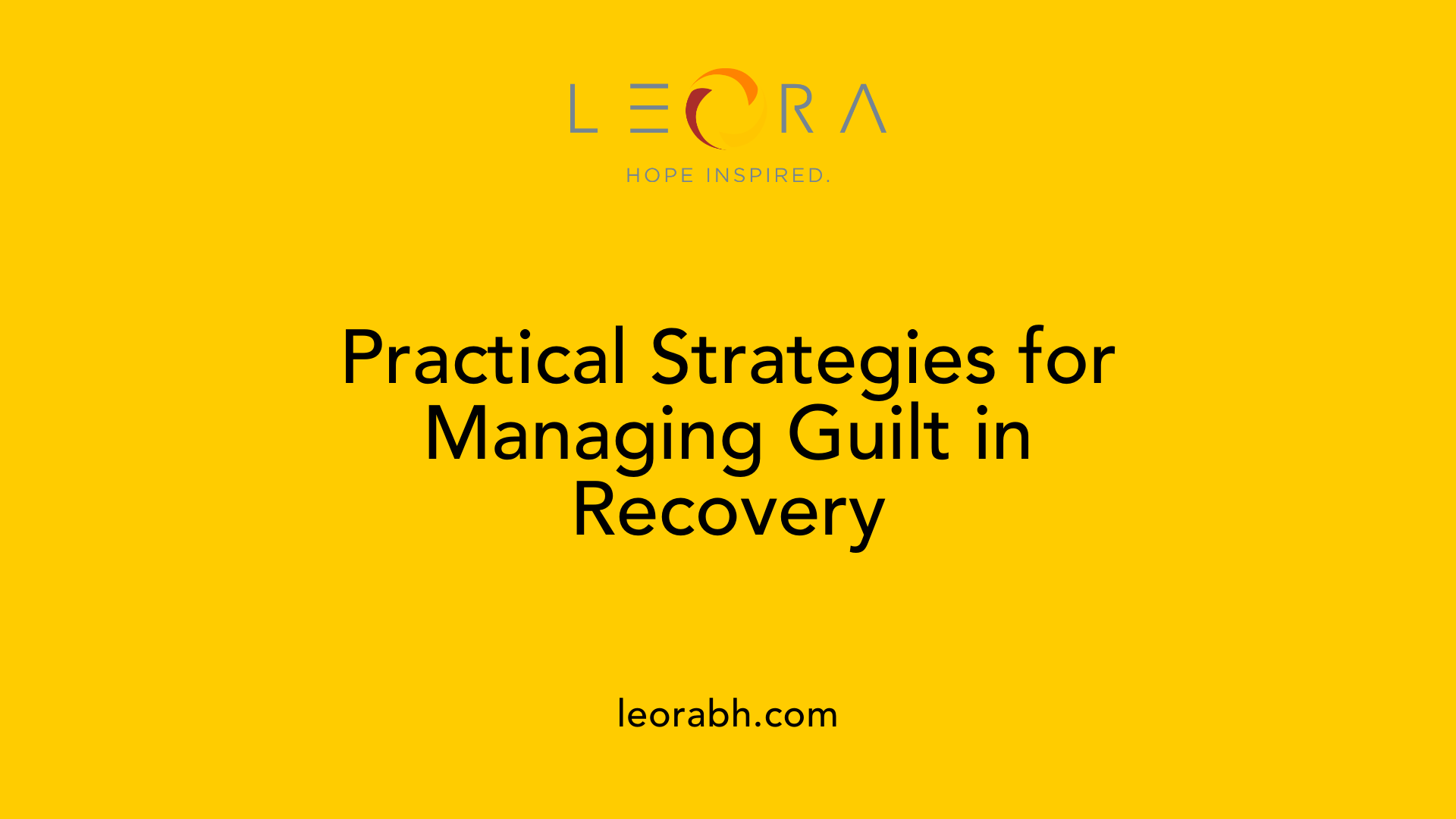 Practical Strategies for Managing Guilt in Recovery
