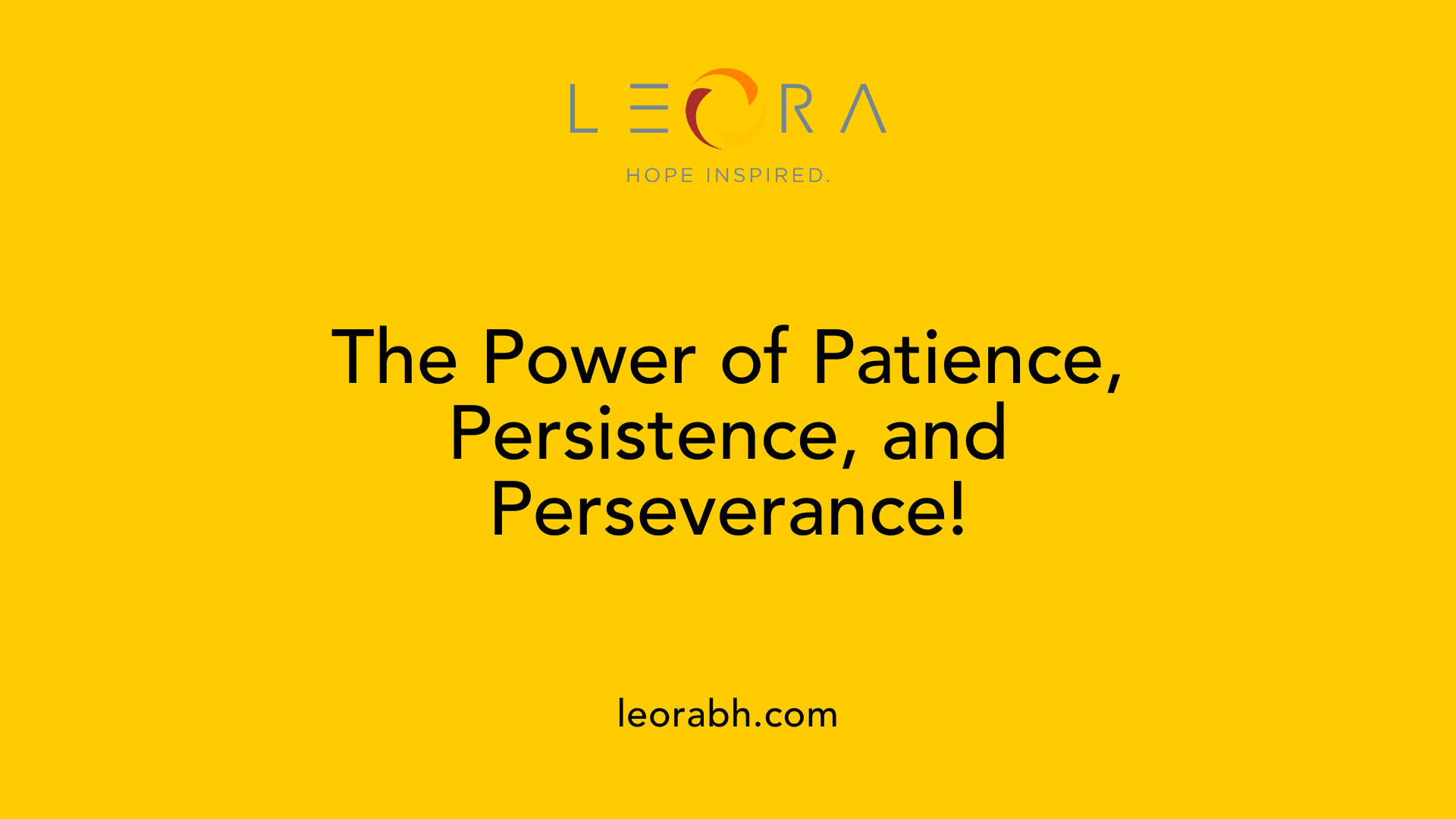 The Power of Patience, Persistence, and Perseverance!