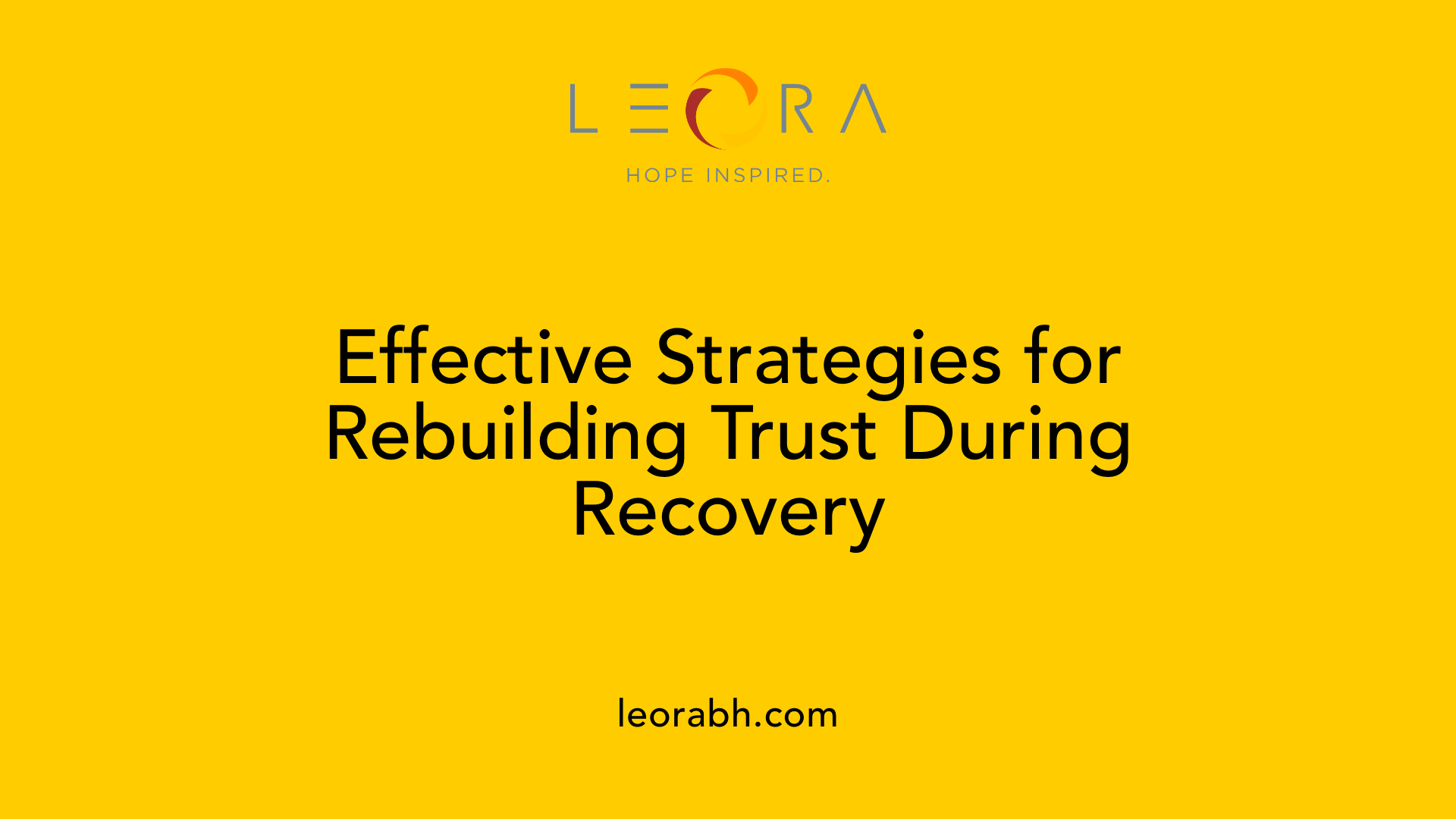 Effective Strategies for Rebuilding Trust During Recovery