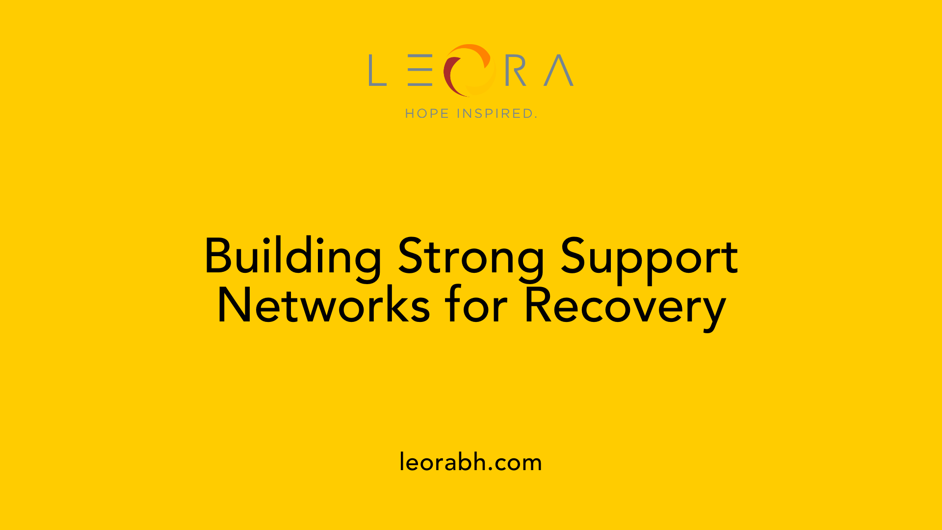 Building Strong Support Networks for Recovery