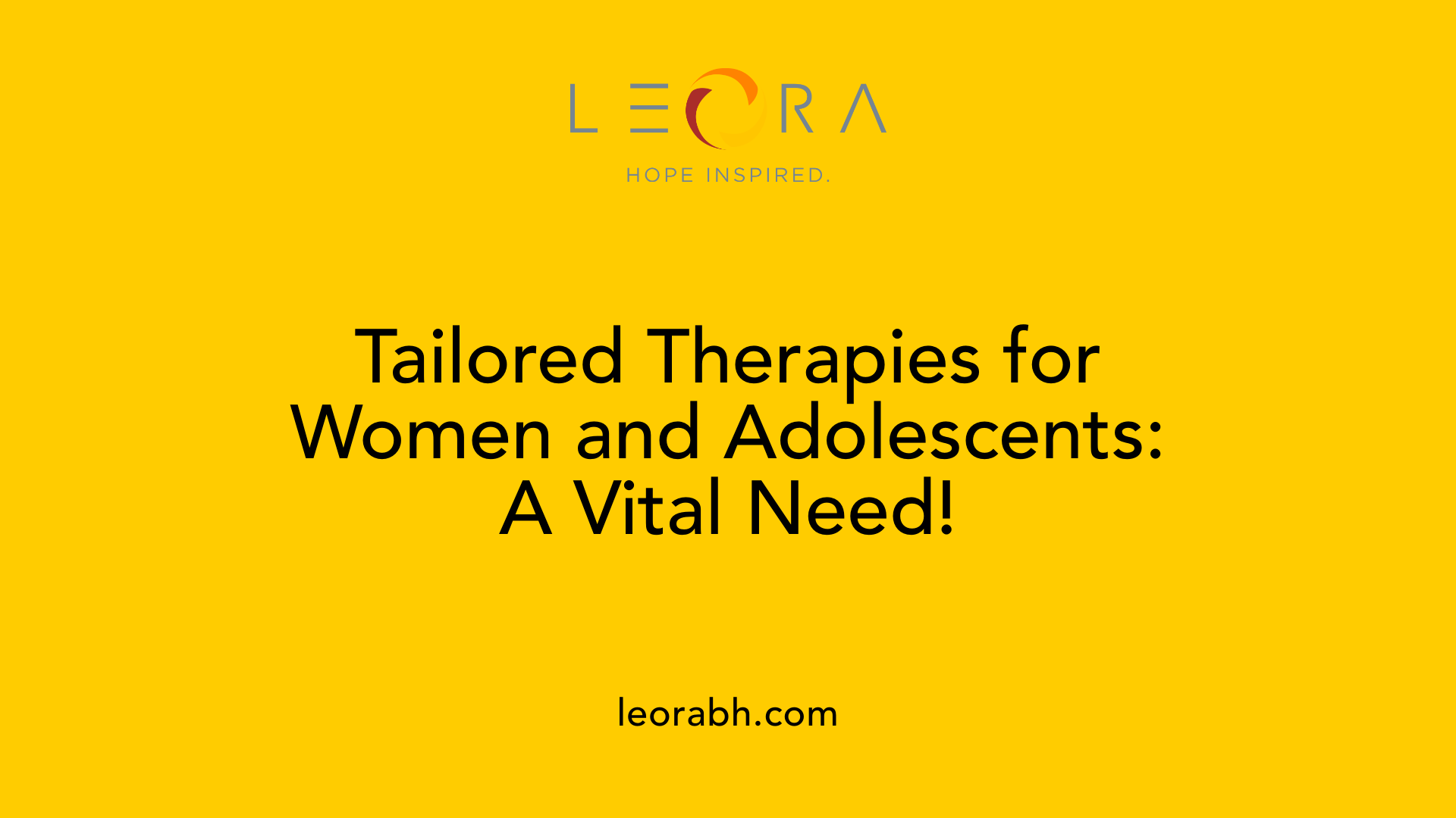 Tailored Therapies for Women and Adolescents: A Vital Need!