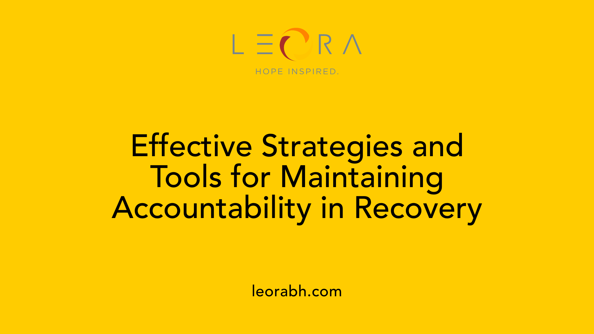 Effective Strategies and Tools for Maintaining Accountability in Recovery