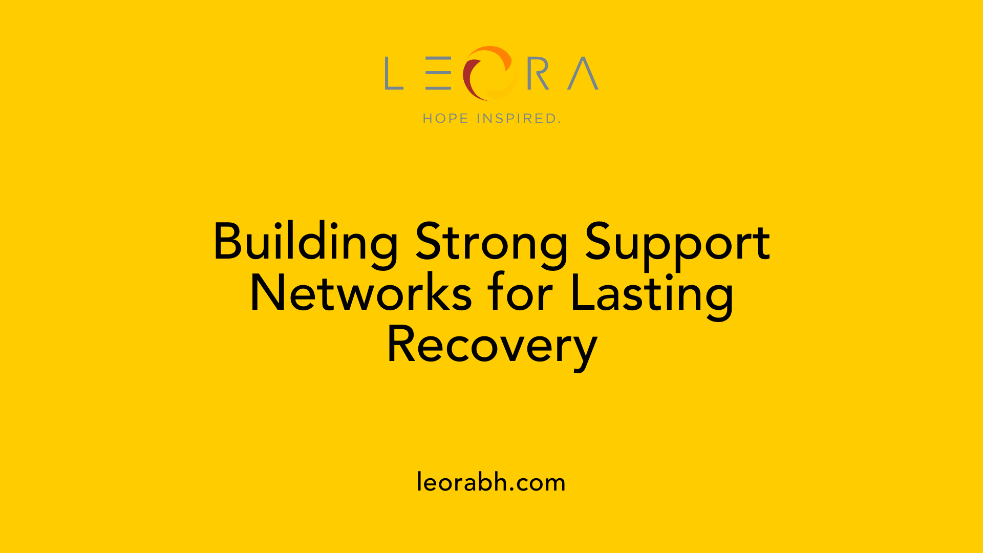 Building Strong Support Networks for Lasting Recovery