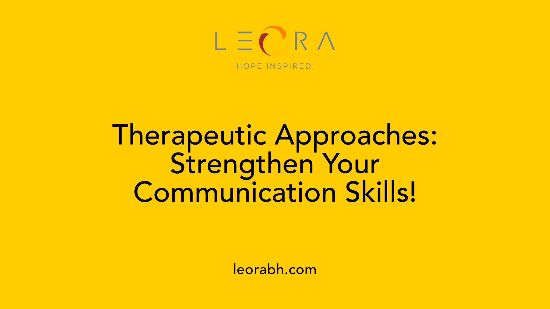 Therapeutic Approaches: Strengthen Your Communication Skills!