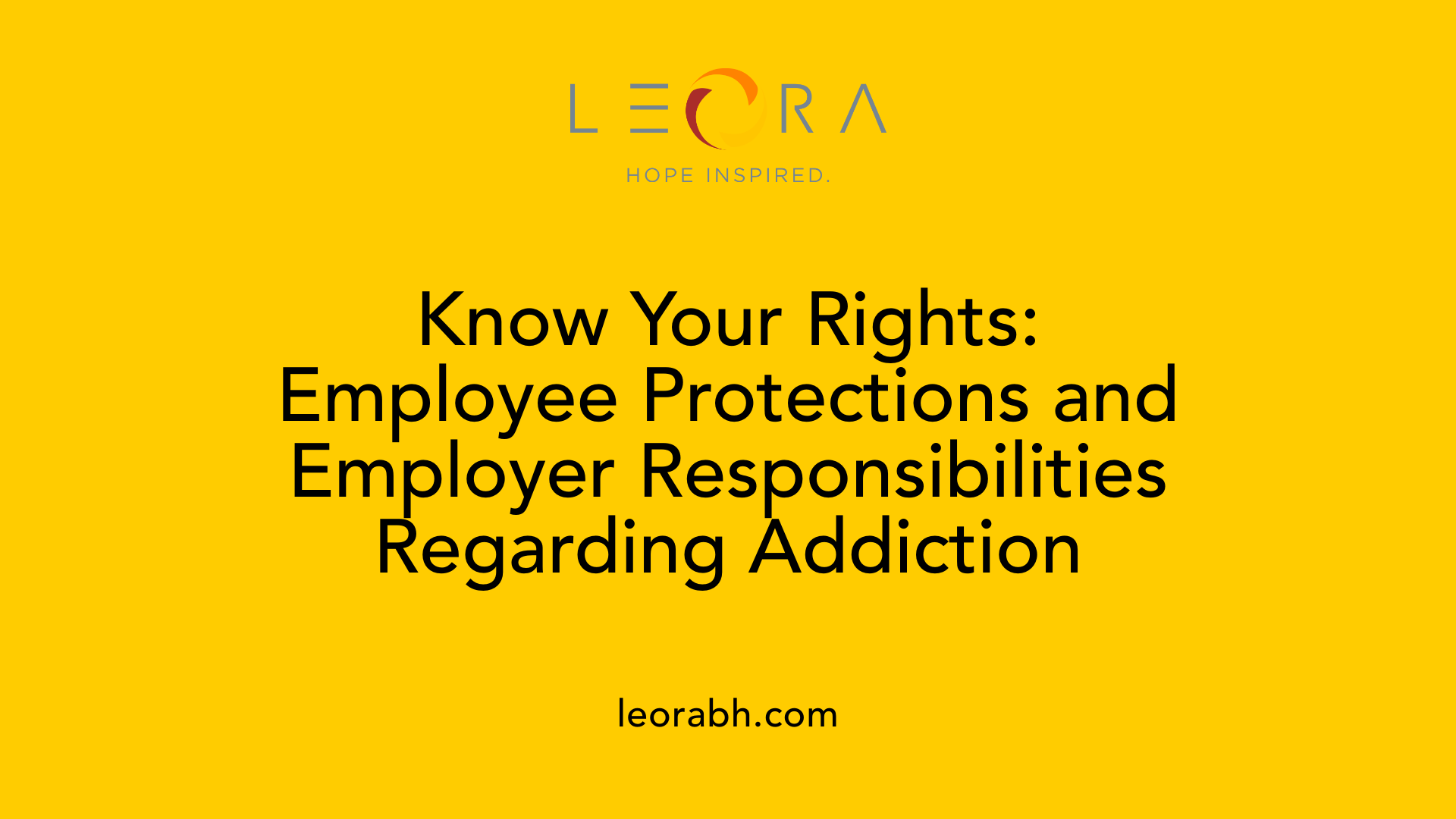 Know Your Rights: Employee Protections and Employer Responsibilities Regarding Addiction