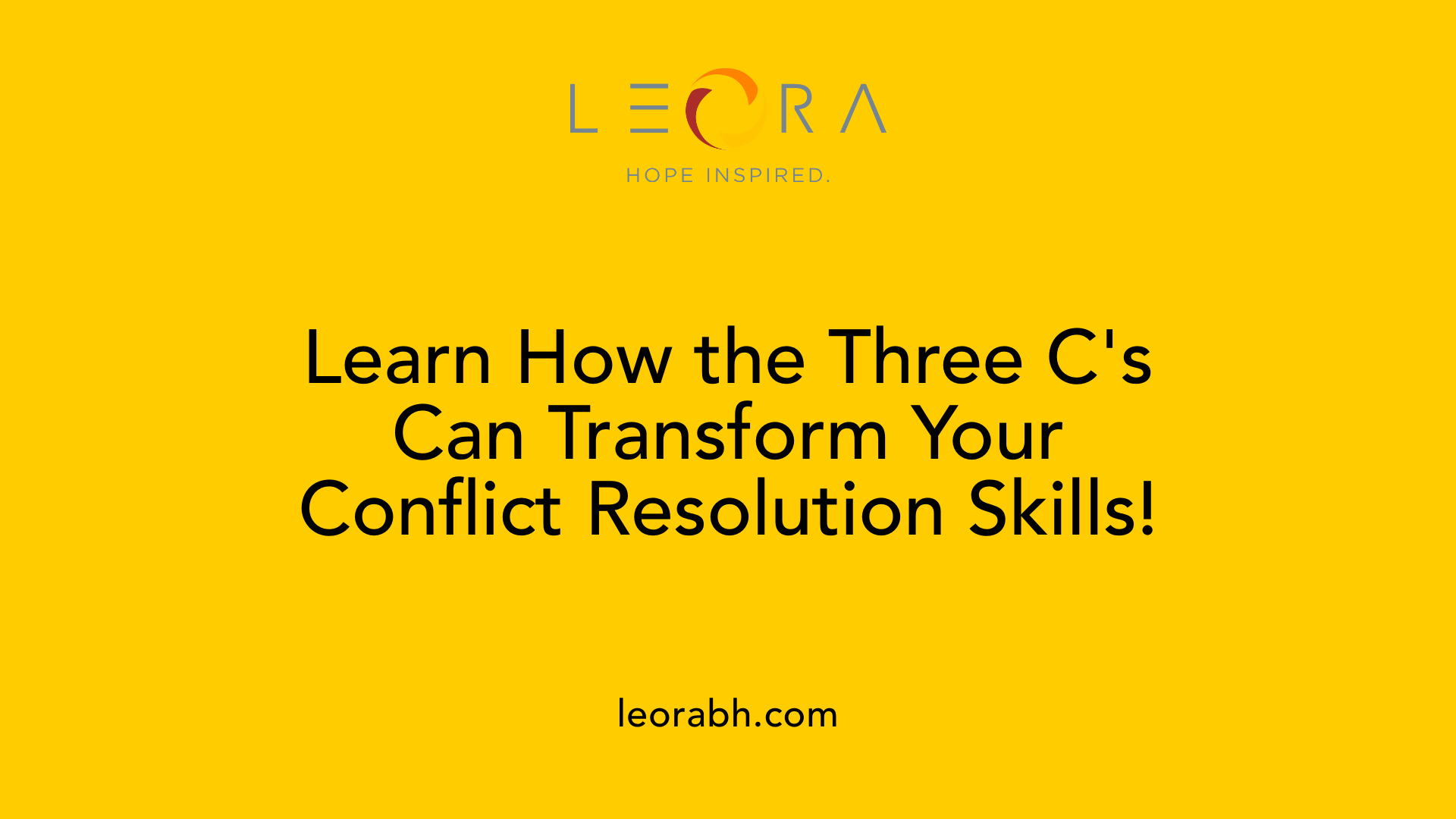 Learn How the Three C's Can Transform Your Conflict Resolution Skills!
