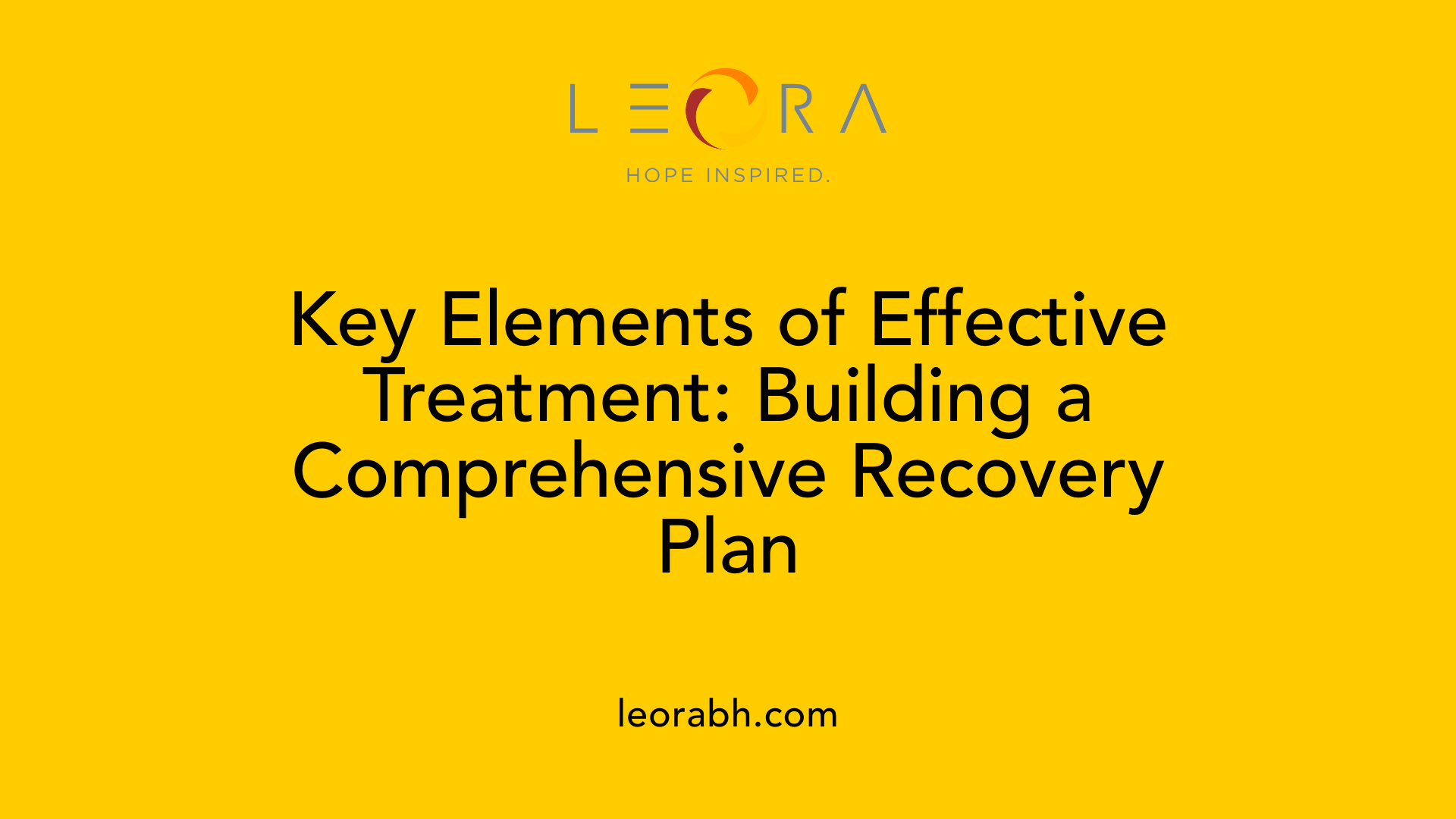 Key Elements of Effective Treatment: Building a Comprehensive Recovery Plan