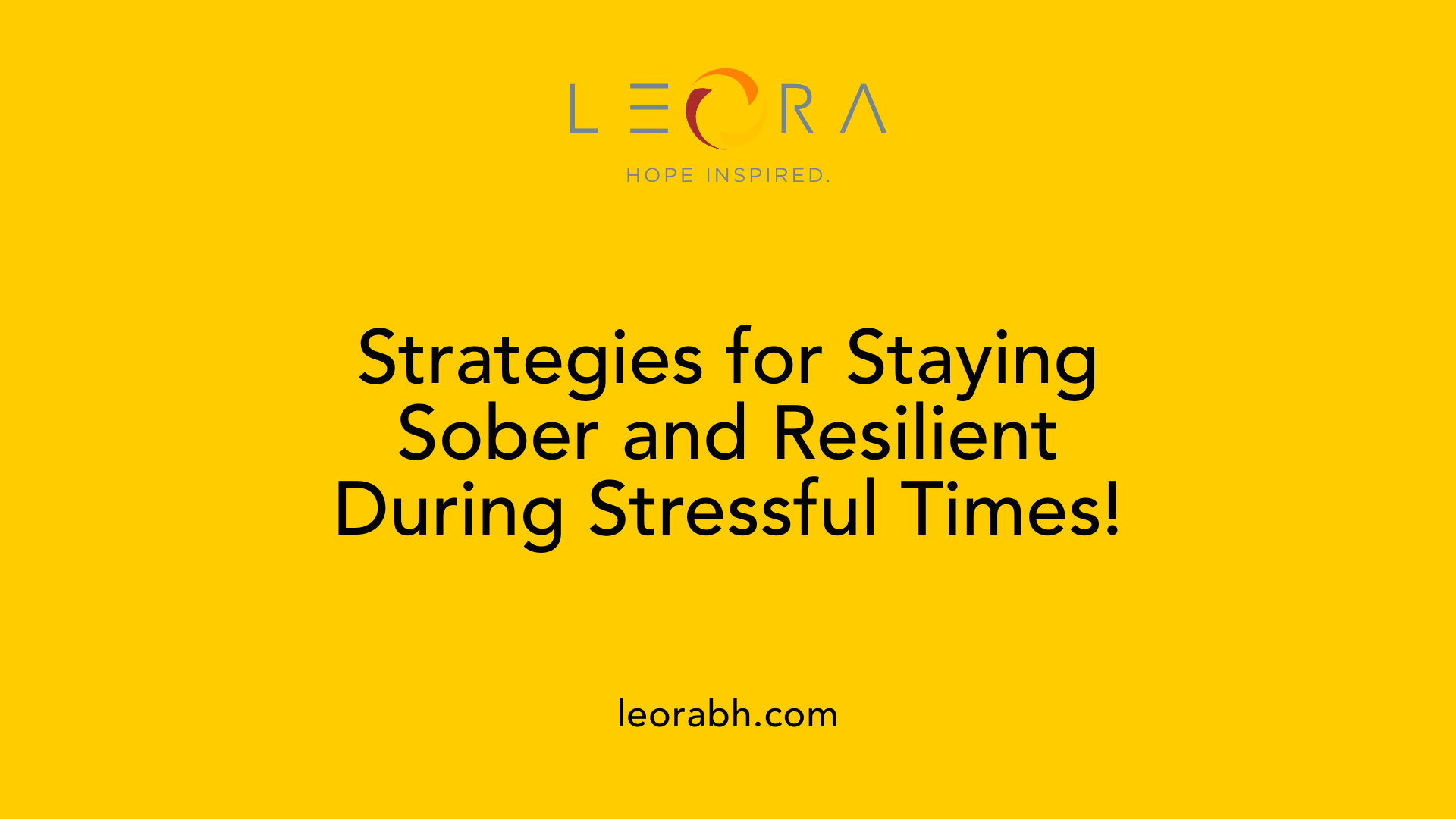 Strategies for Staying Sober and Resilient During Stressful Times!