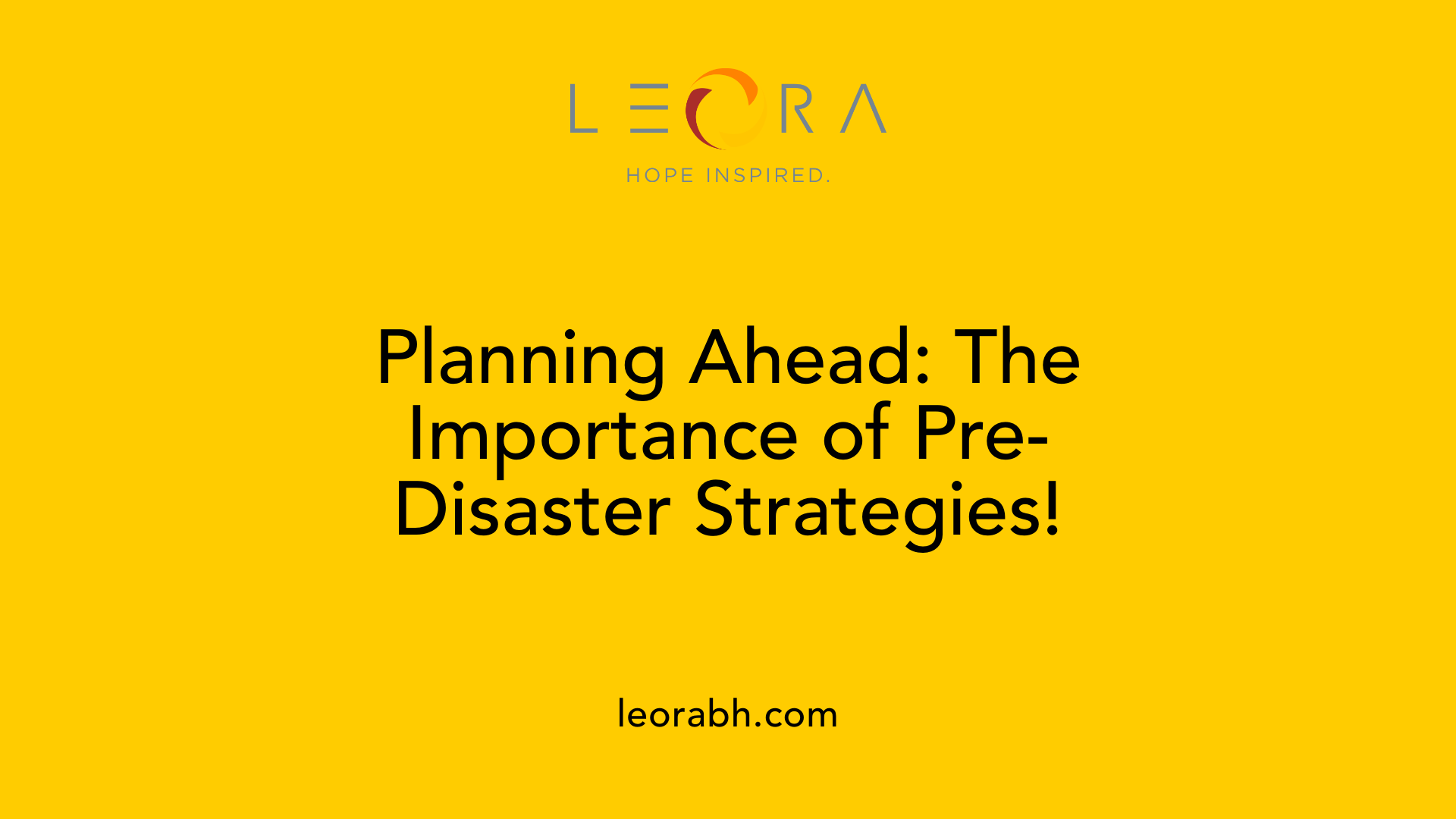 Planning Ahead: The Importance of Pre-Disaster Strategies!