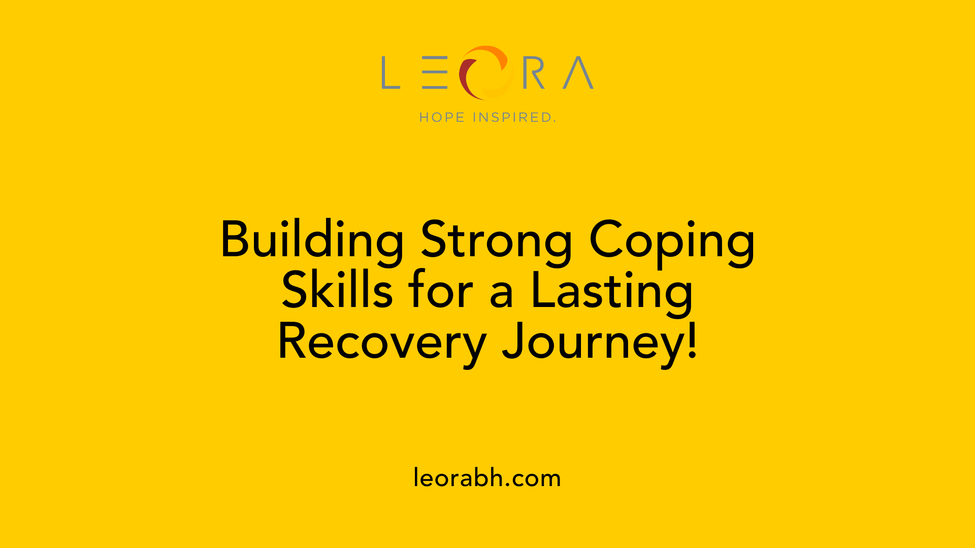 Building Strong Coping Skills for a Lasting Recovery Journey!
