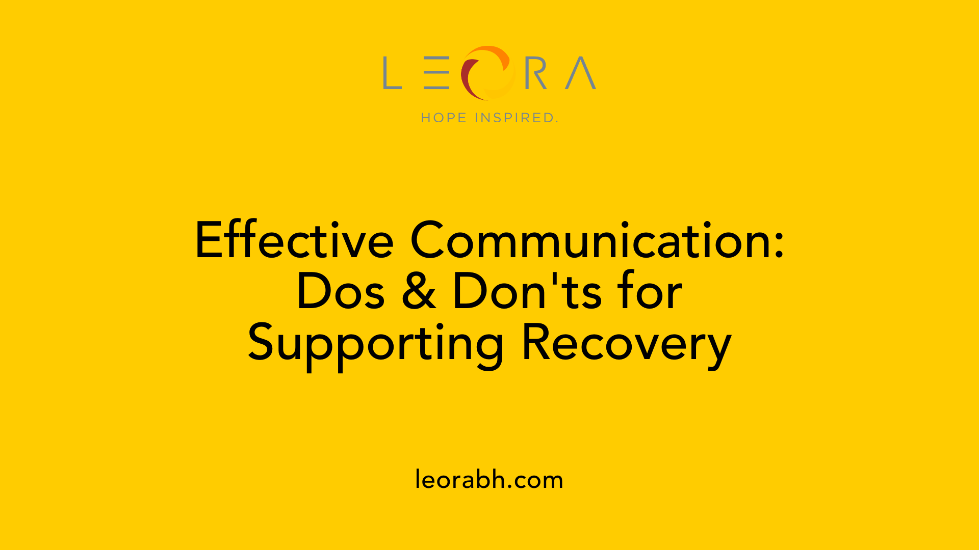 Effective Communication: Dos &amp; Don'ts for Supporting Recovery