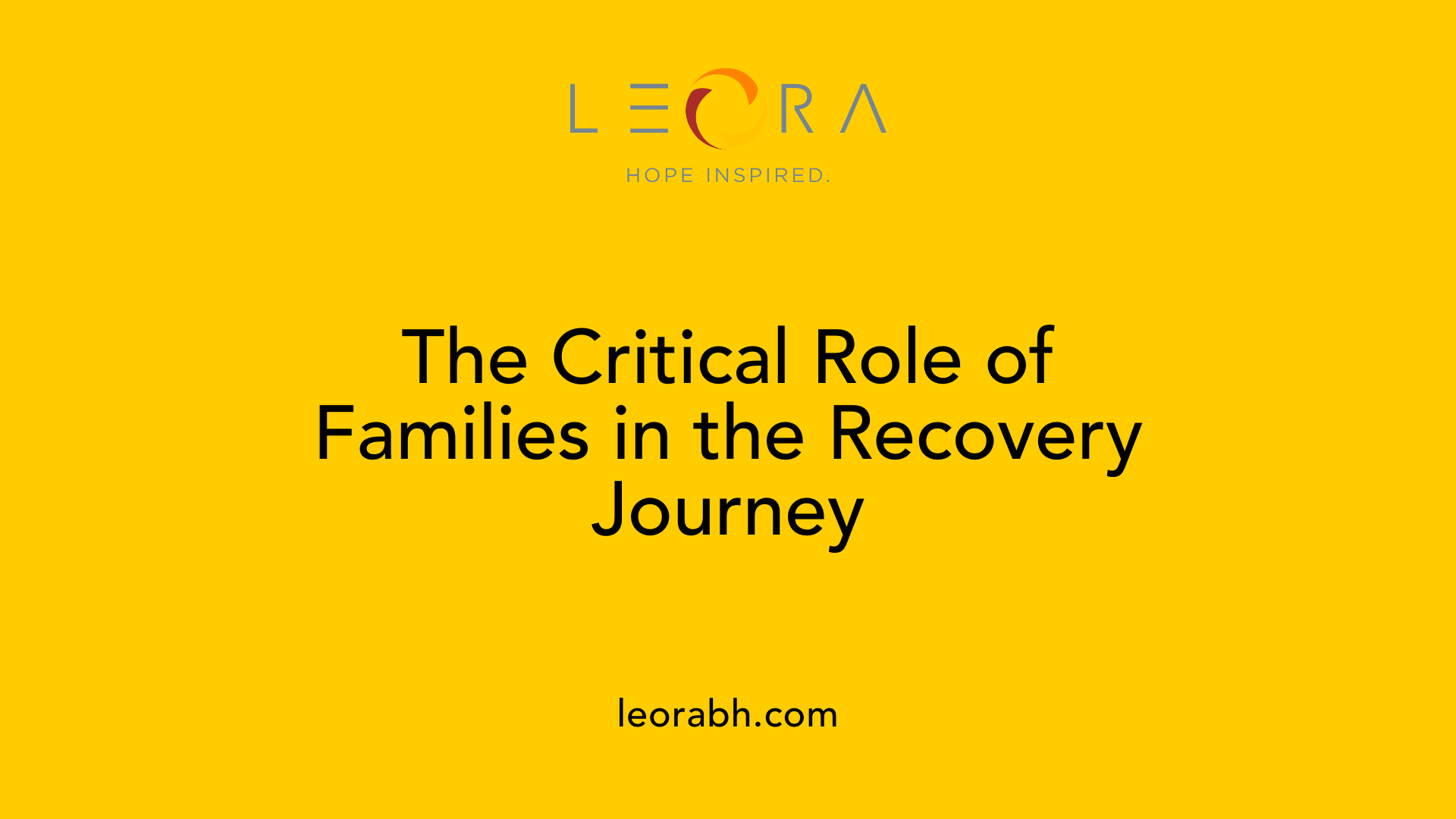 The Critical Role of Families in the Recovery Journey