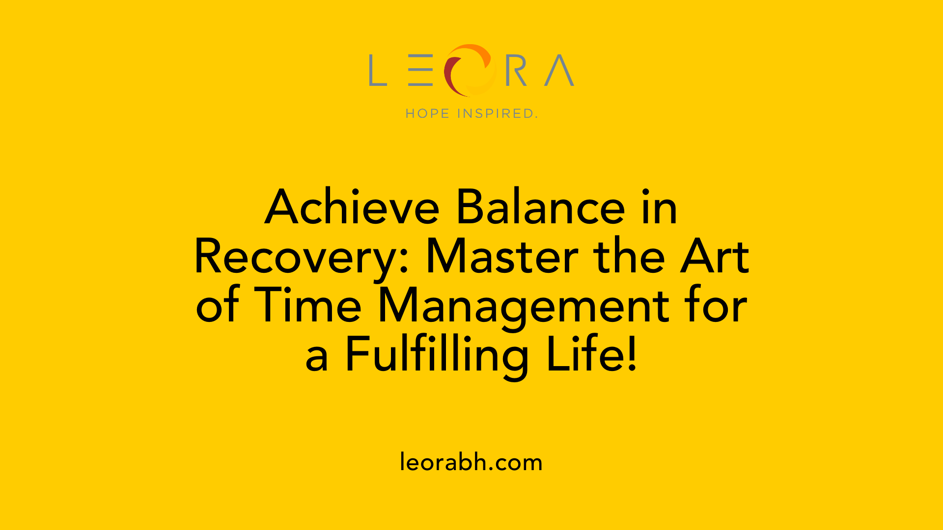 Achieve Balance in Recovery: Master the Art of Time Management for a Fulfilling Life!