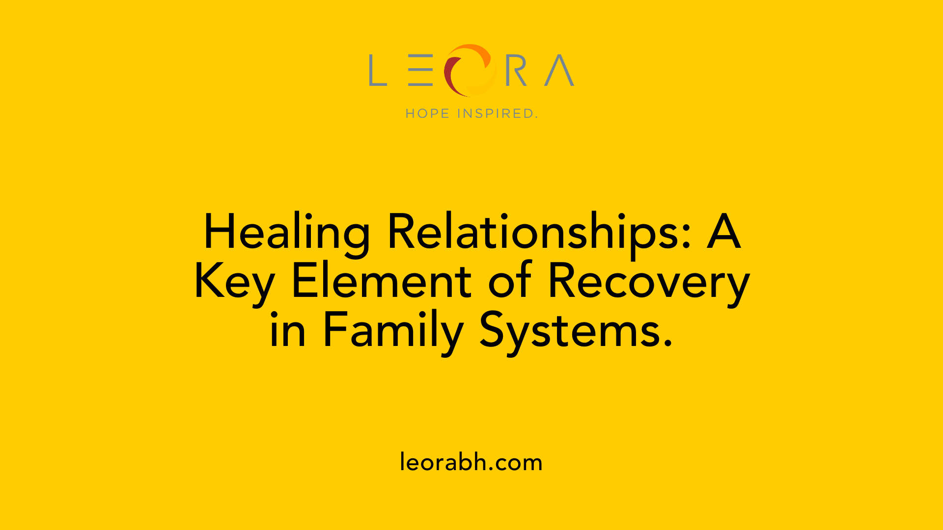 Healing Relationships: A Key Element of Recovery in Family Systems.