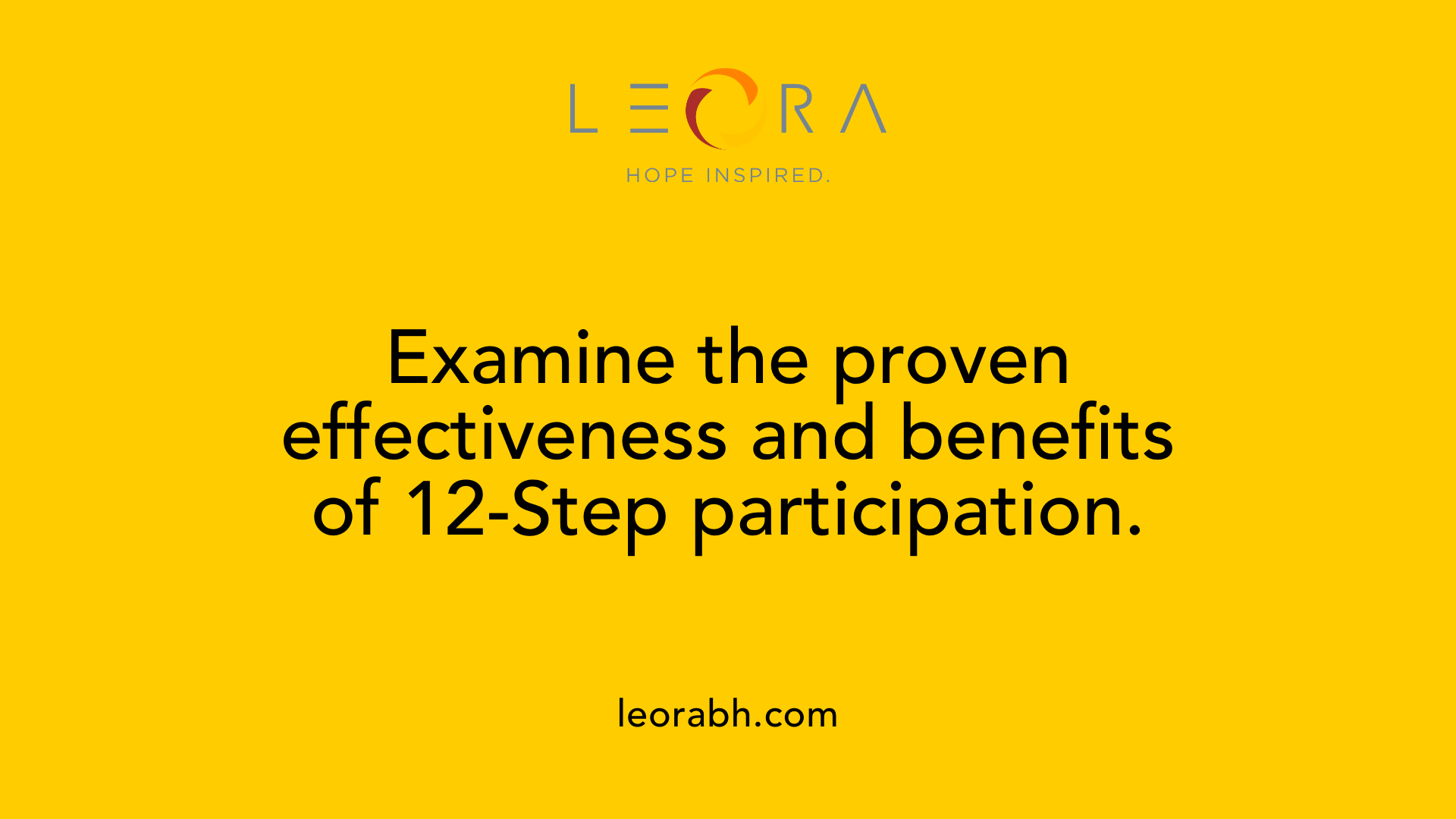 Examine the proven effectiveness and benefits of 12-Step participation.