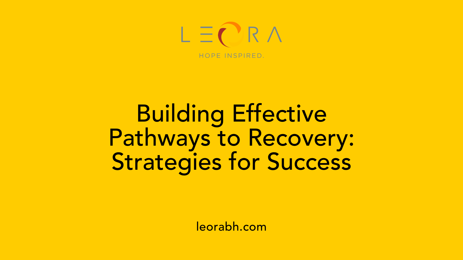 Building Effective Pathways to Recovery: Strategies for Success