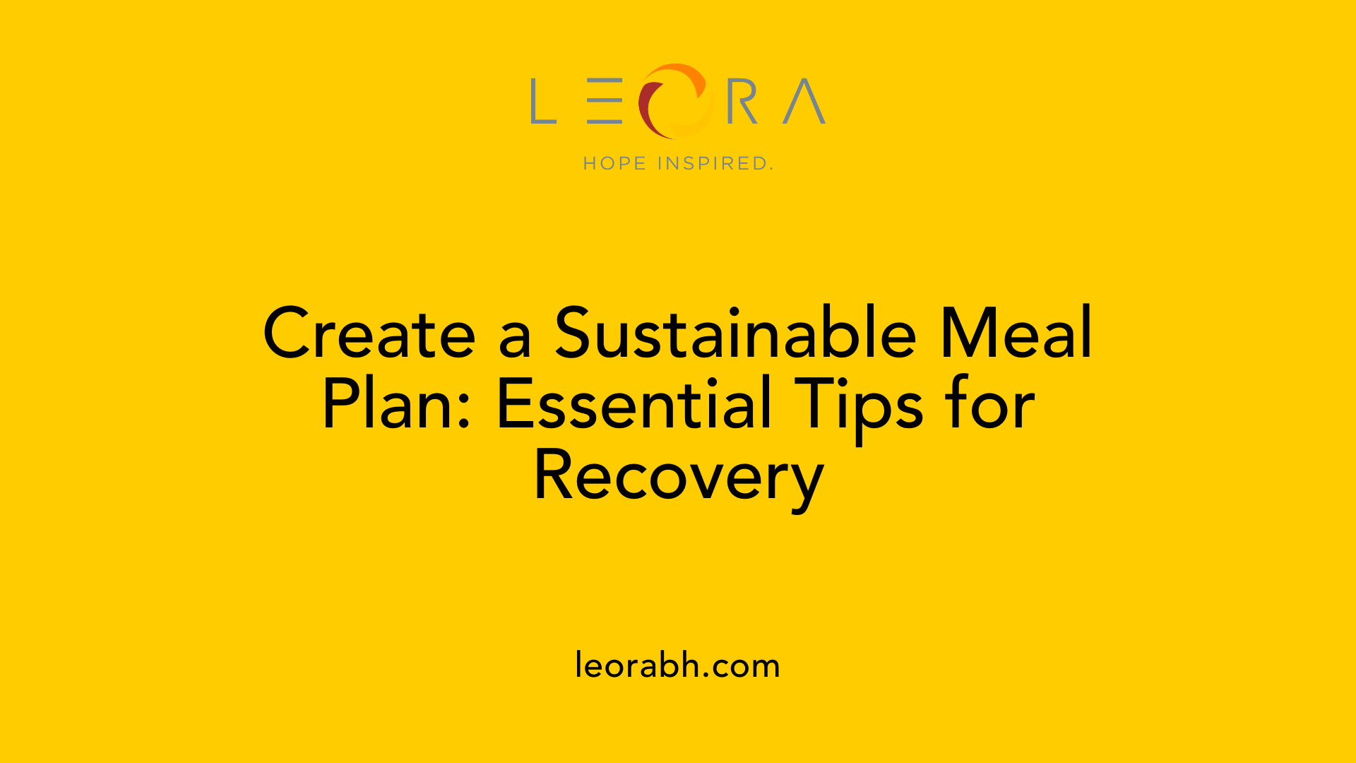 Create a Sustainable Meal Plan: Essential Tips for Recovery