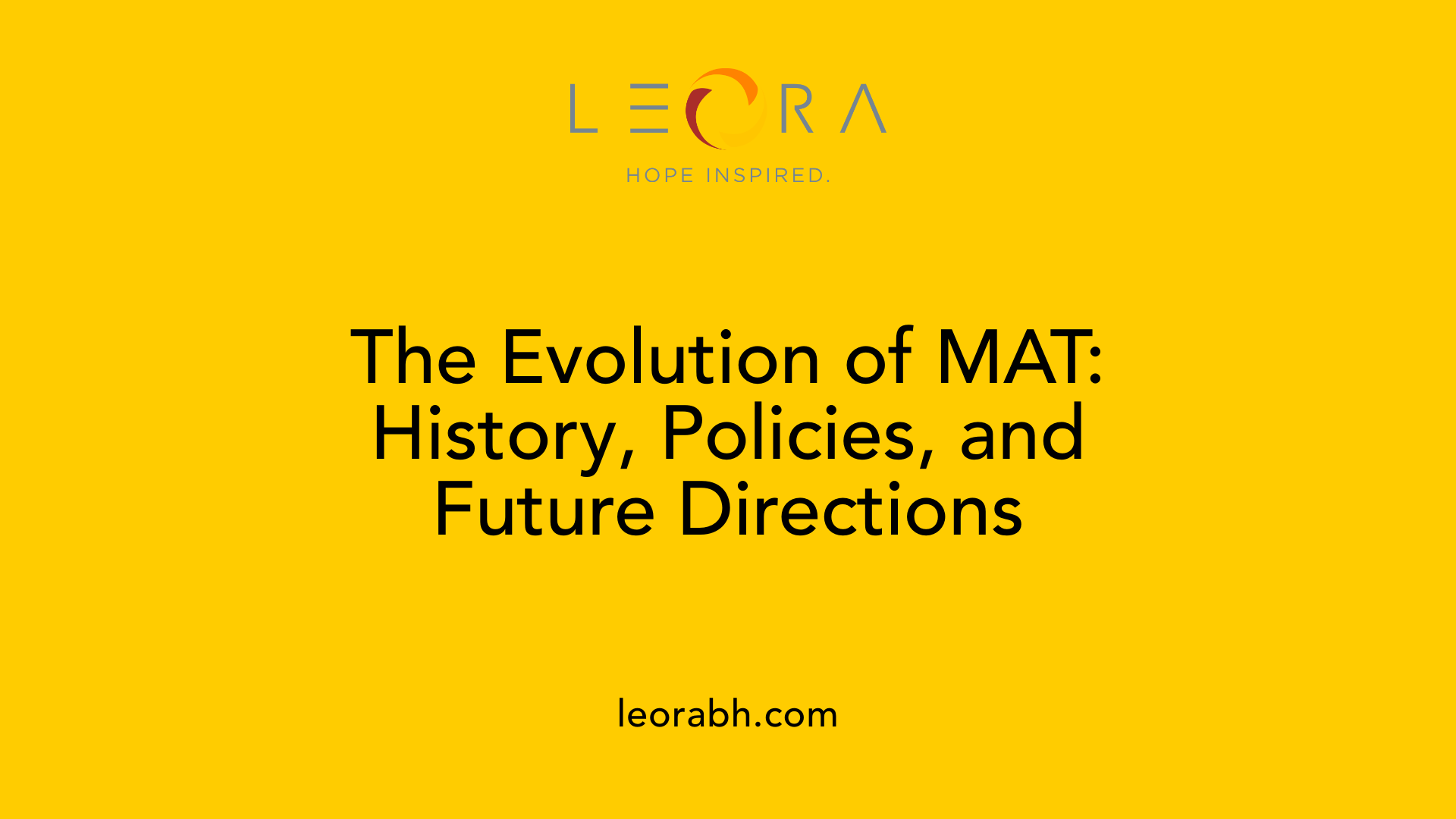 The Evolution of MAT: History, Policies, and Future Directions