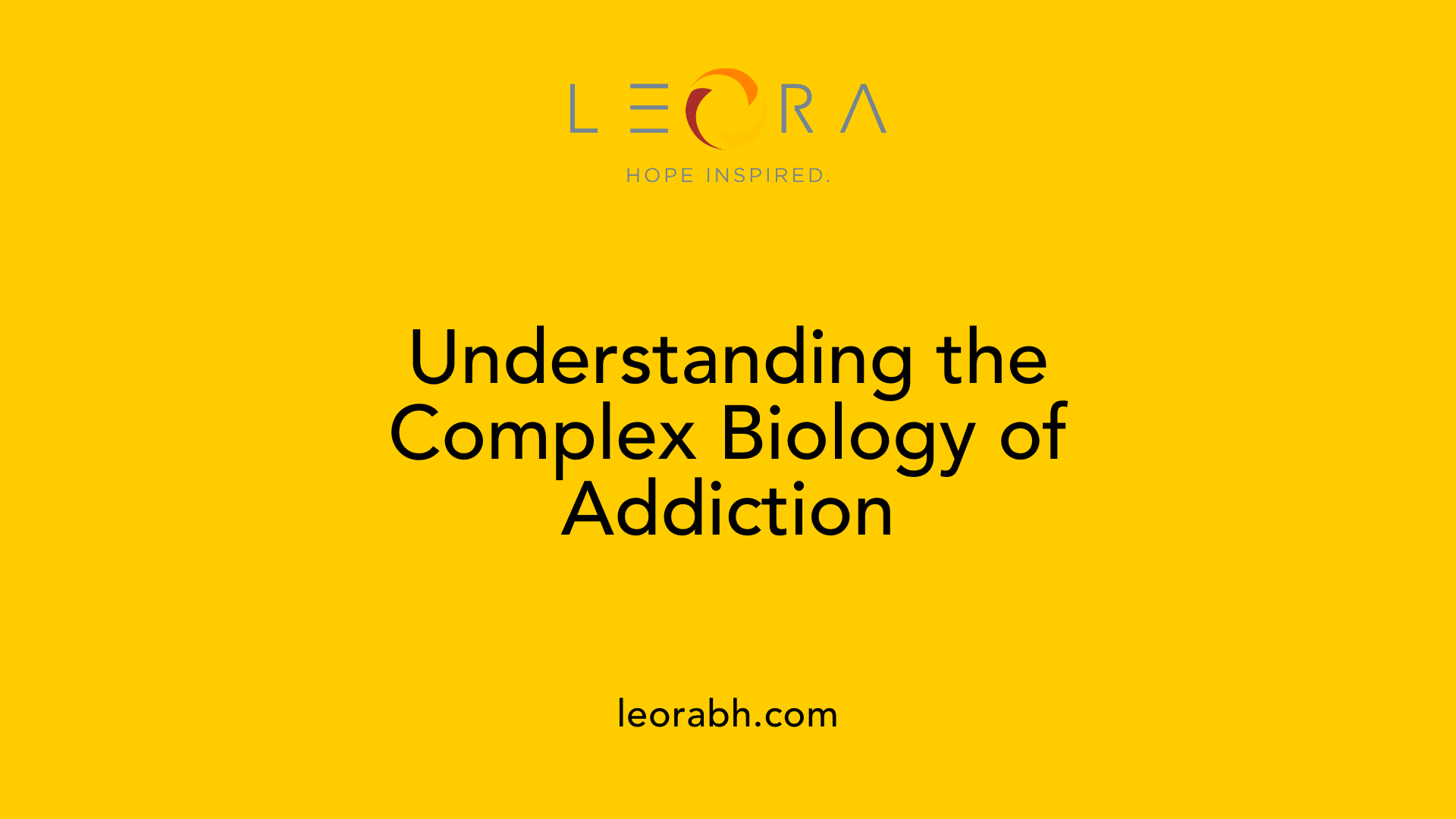 Understanding the Complex Biology of Addiction