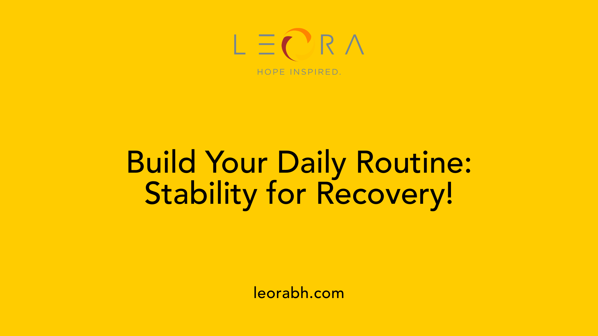 Build Your Daily Routine: Stability for Recovery!