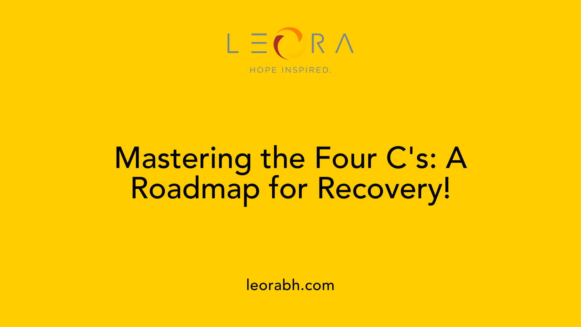 Mastering the Four C's: A Roadmap for Recovery!