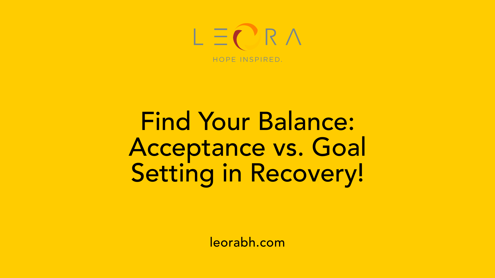 Find Your Balance: Acceptance vs. Goal Setting in Recovery!