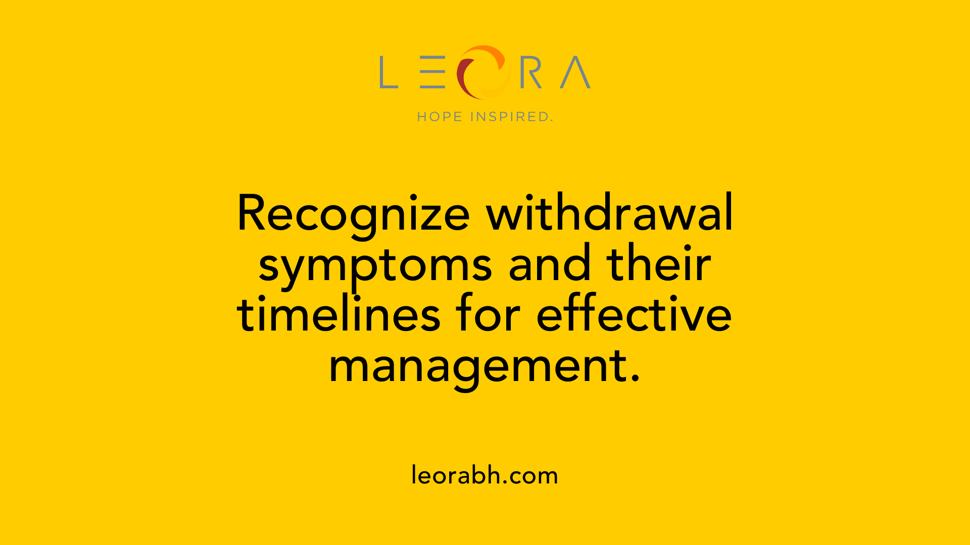 Recognize withdrawal symptoms and their timelines for effective management.