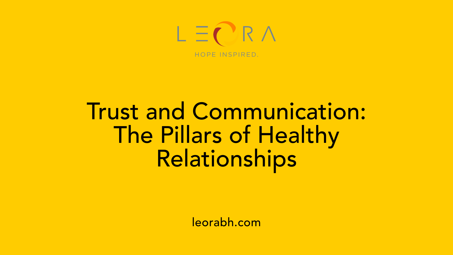 Trust and Communication: The Pillars of Healthy Relationships