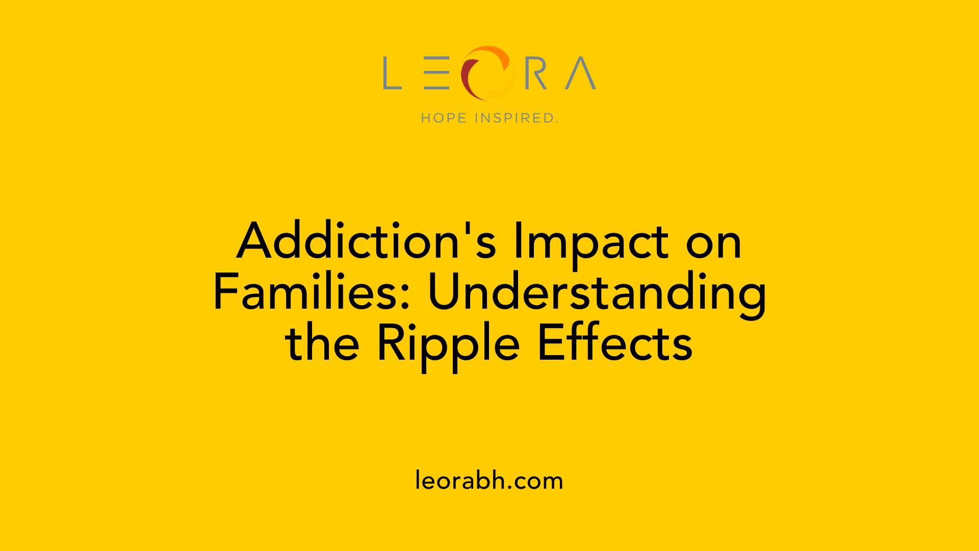 Addiction's Impact on Families: Understanding the Ripple Effects