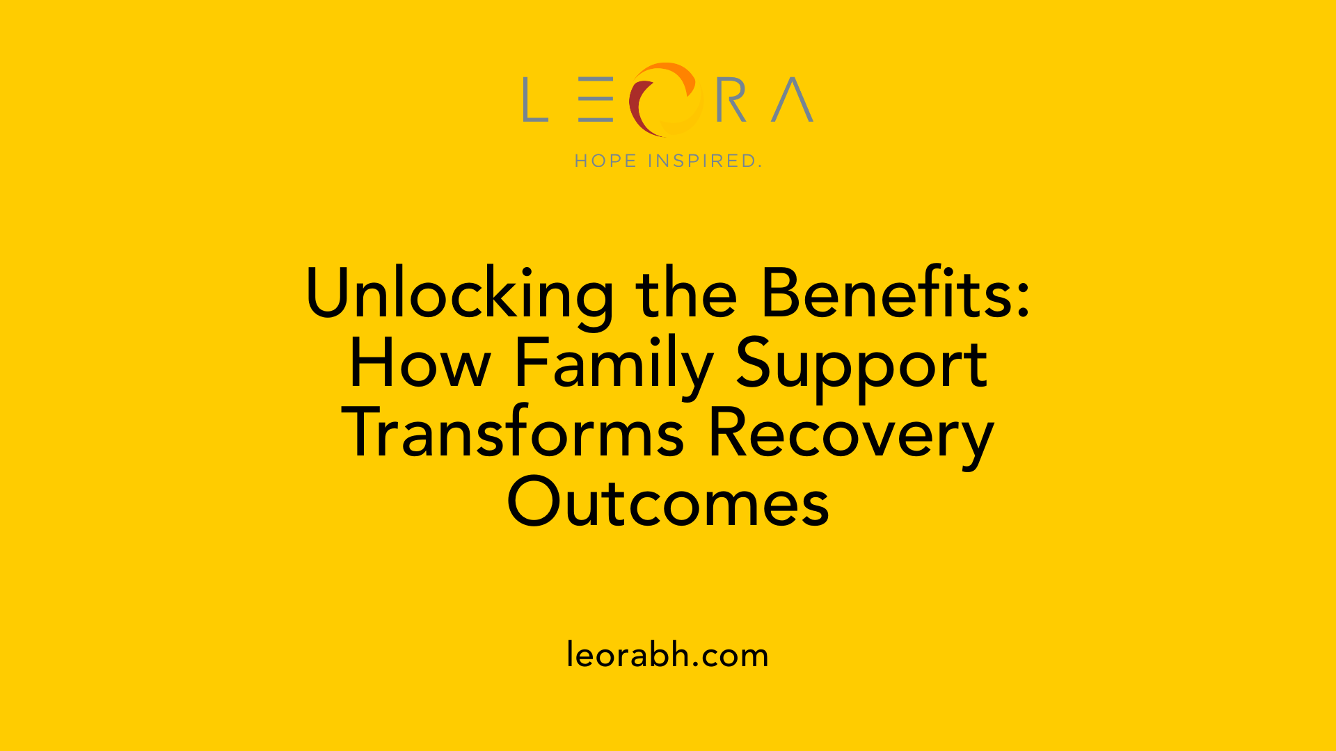 Unlocking the Benefits: How Family Support Transforms Recovery Outcomes