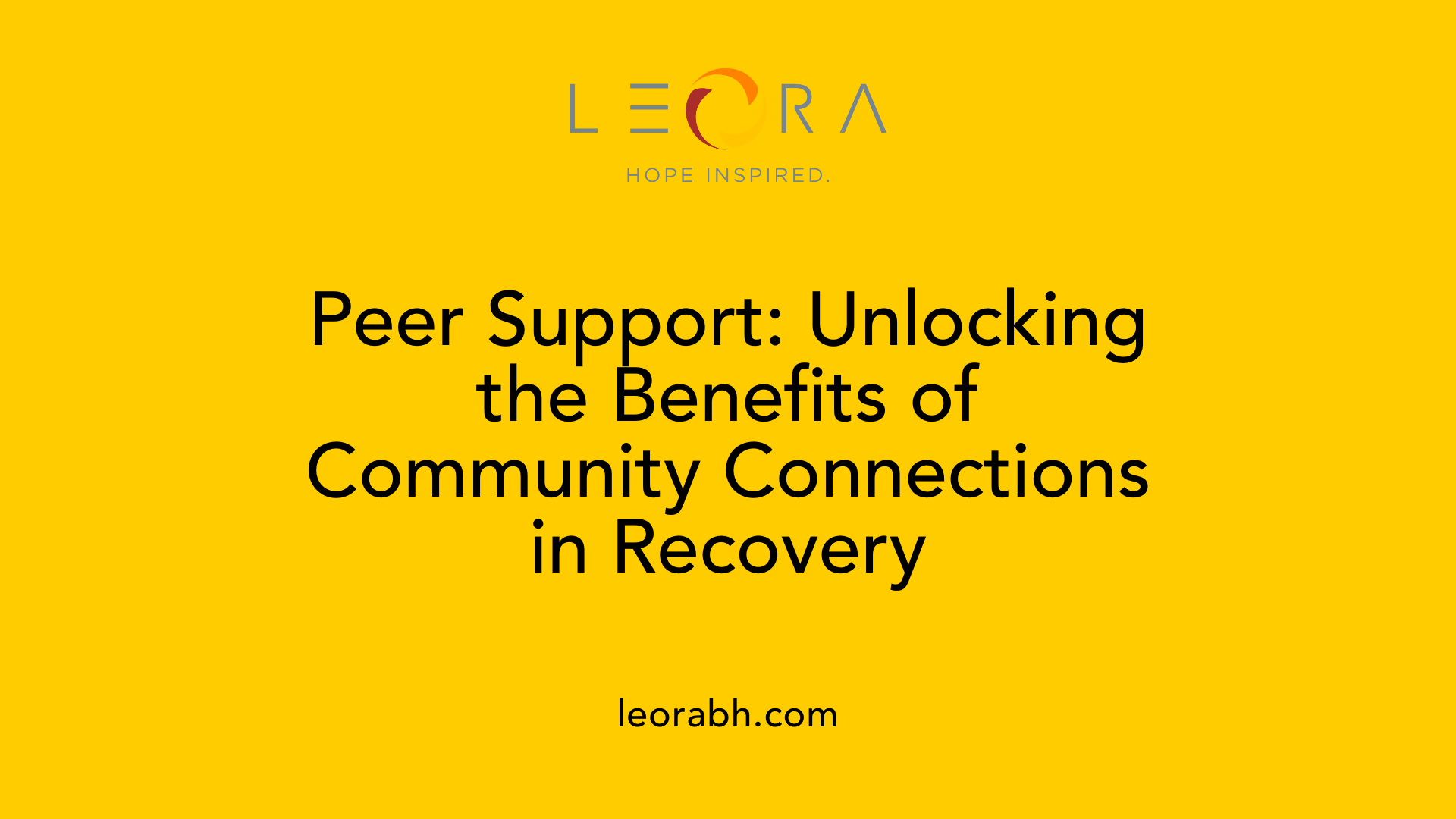 Peer Support: Unlocking the Benefits of Community Connections in Recovery