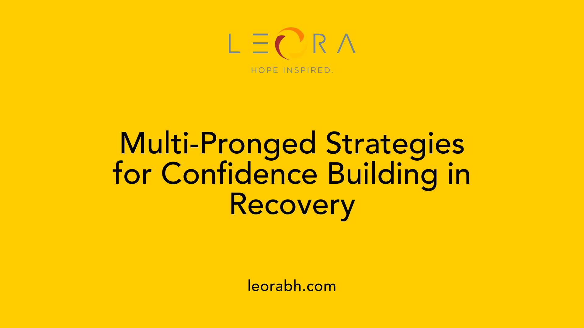 Multi-Pronged Strategies for Confidence Building in Recovery