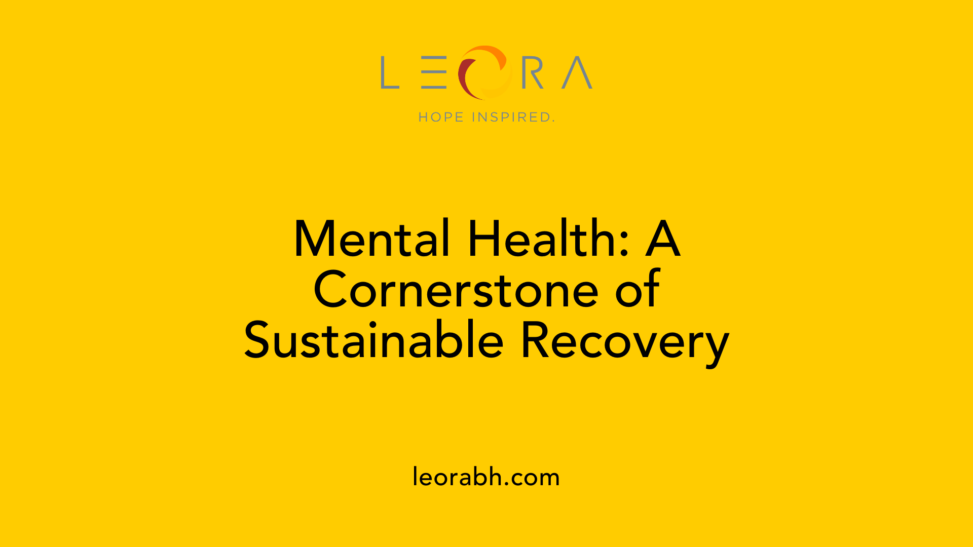 Mental Health: A Cornerstone of Sustainable Recovery