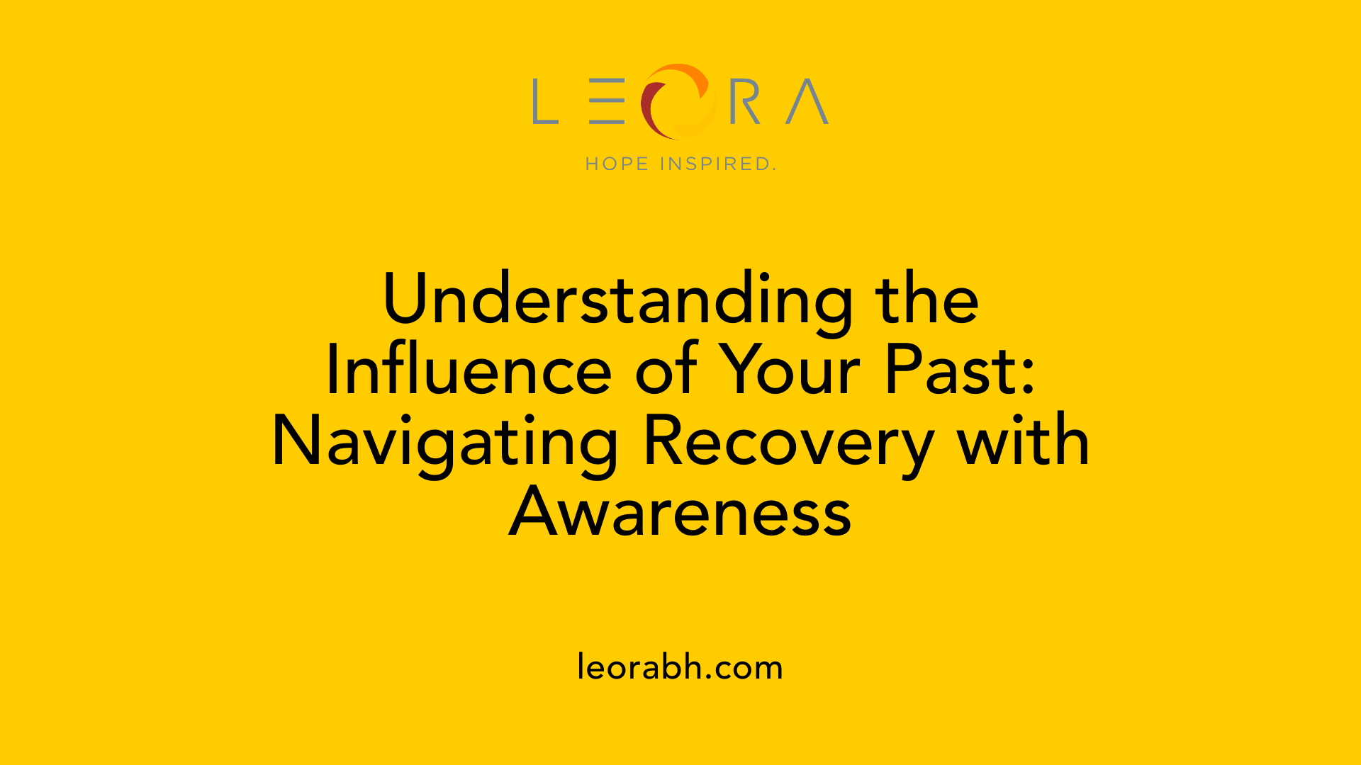 Understanding the Influence of Your Past: Navigating Recovery with Awareness