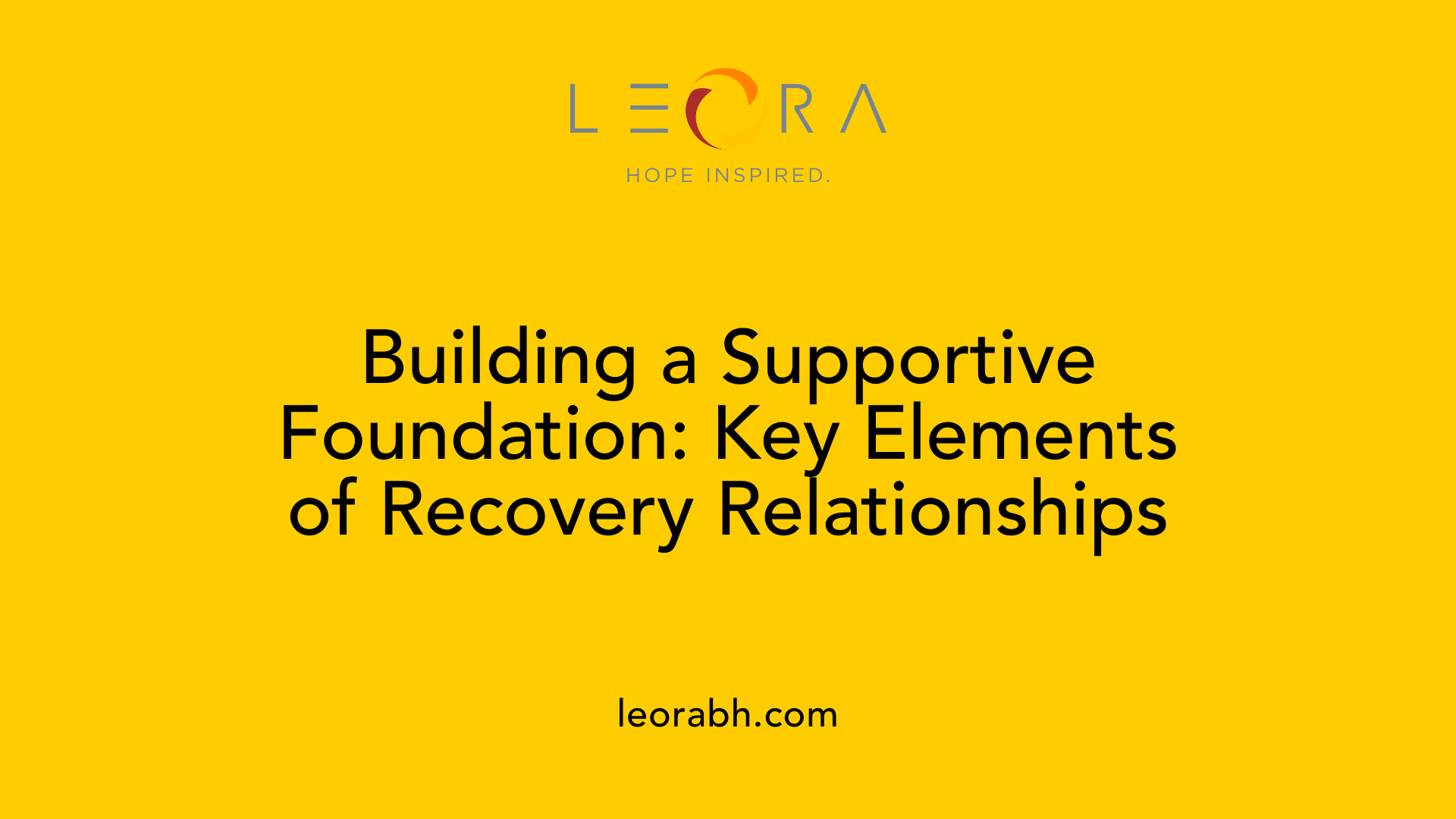 Building a Supportive Foundation: Key Elements of Recovery Relationships