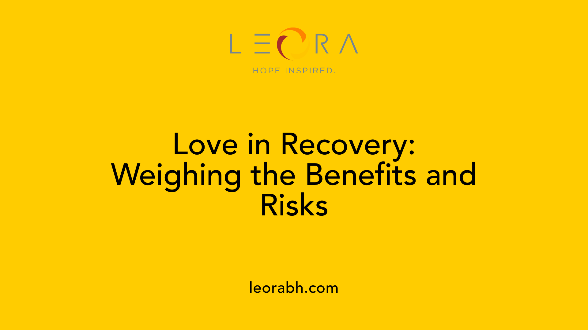 Love in Recovery: Weighing the Benefits and Risks