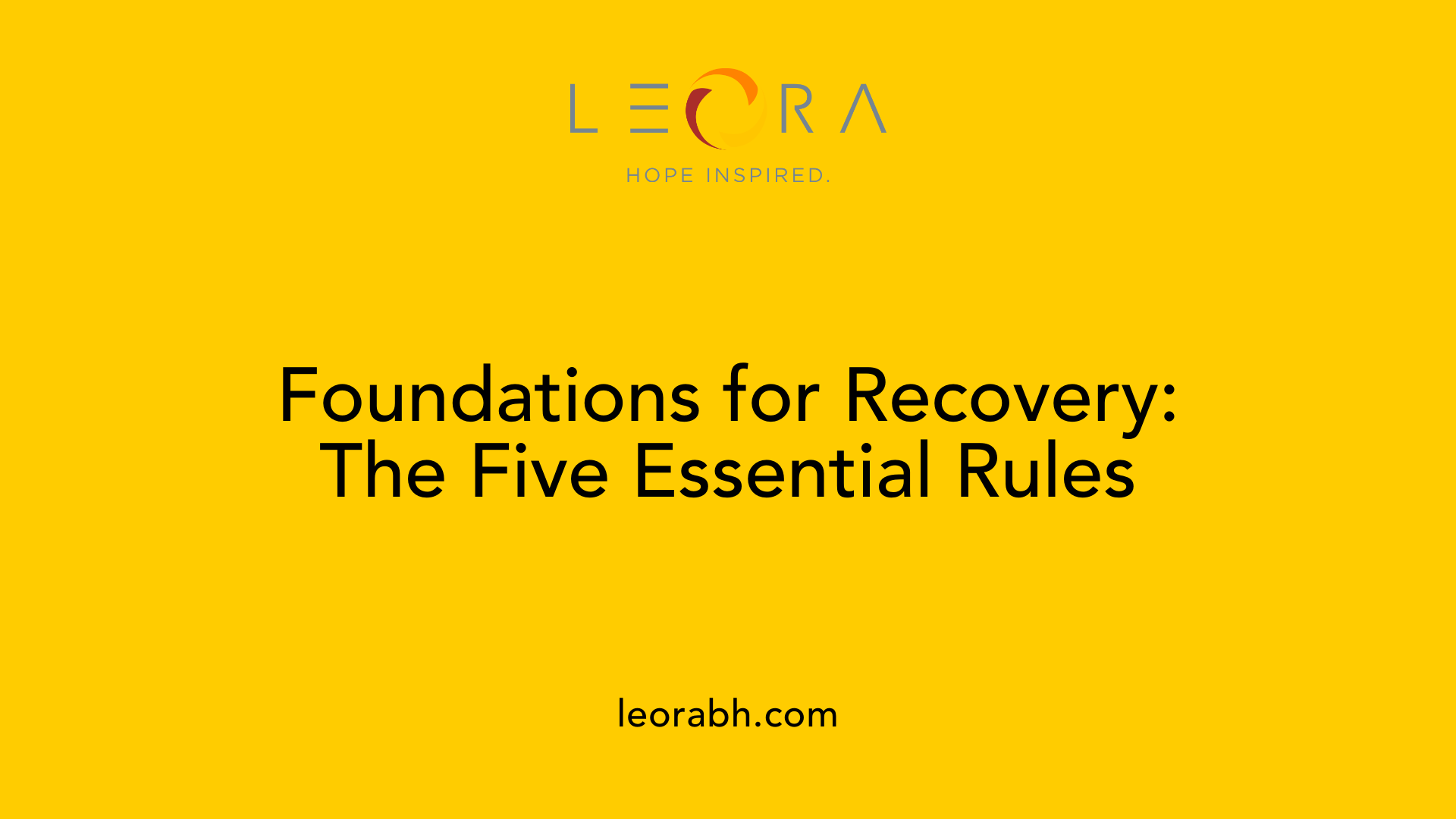 Foundations for Recovery: The Five Essential Rules