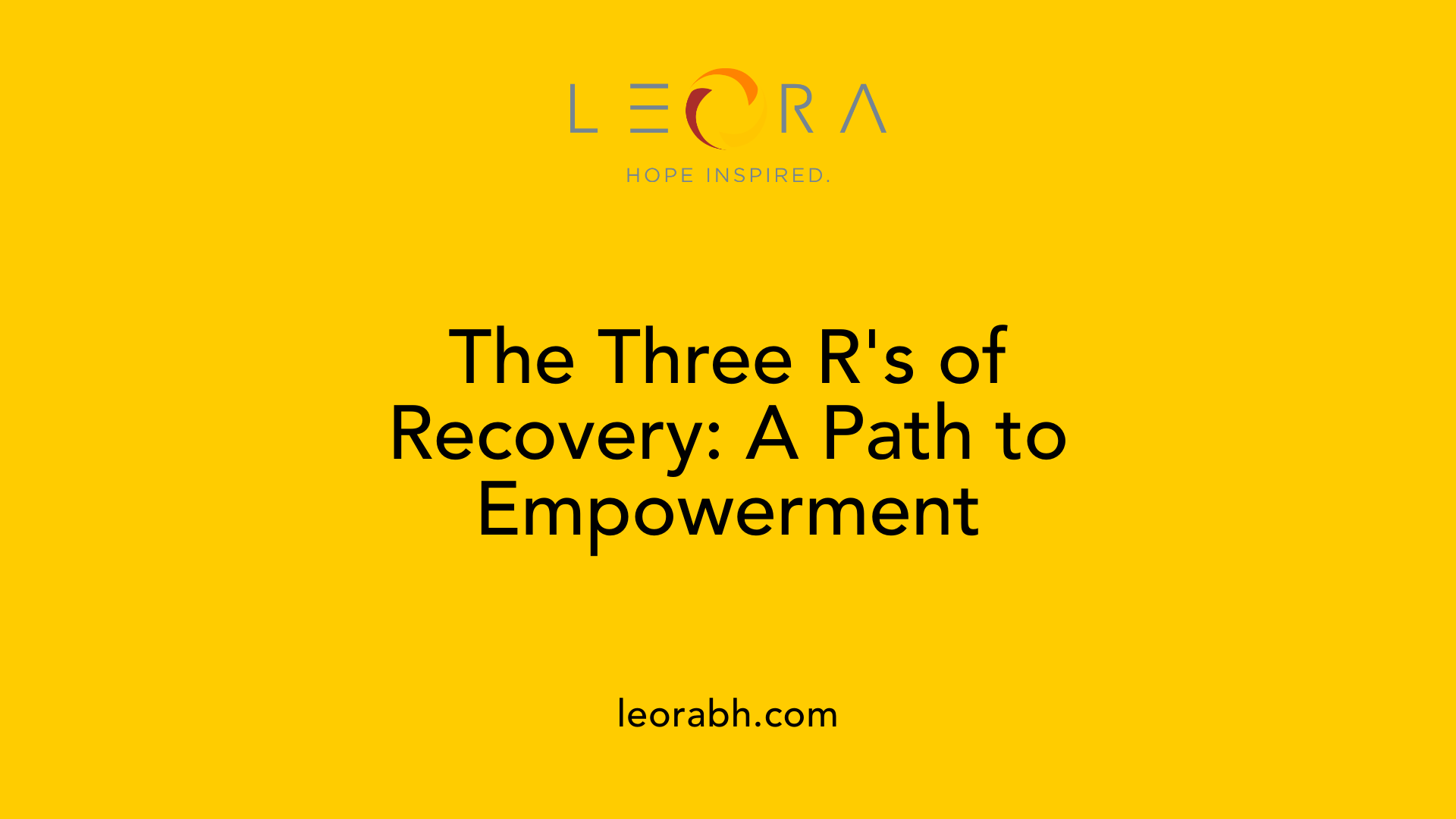 The Three R's of Recovery: A Path to Empowerment