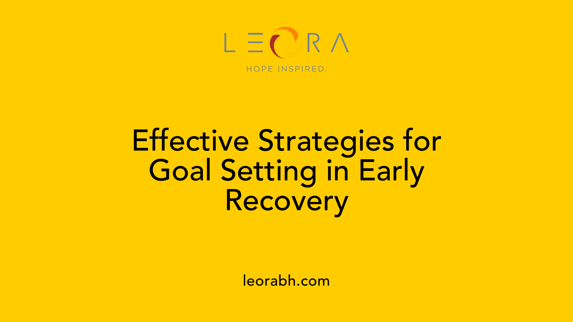 Effective Strategies for Goal Setting in Early Recovery