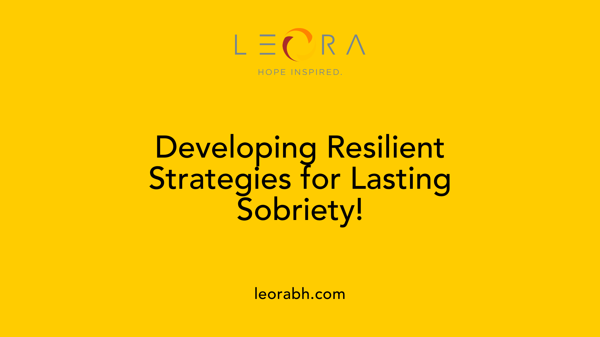 Developing Resilient Strategies for Lasting Sobriety!
