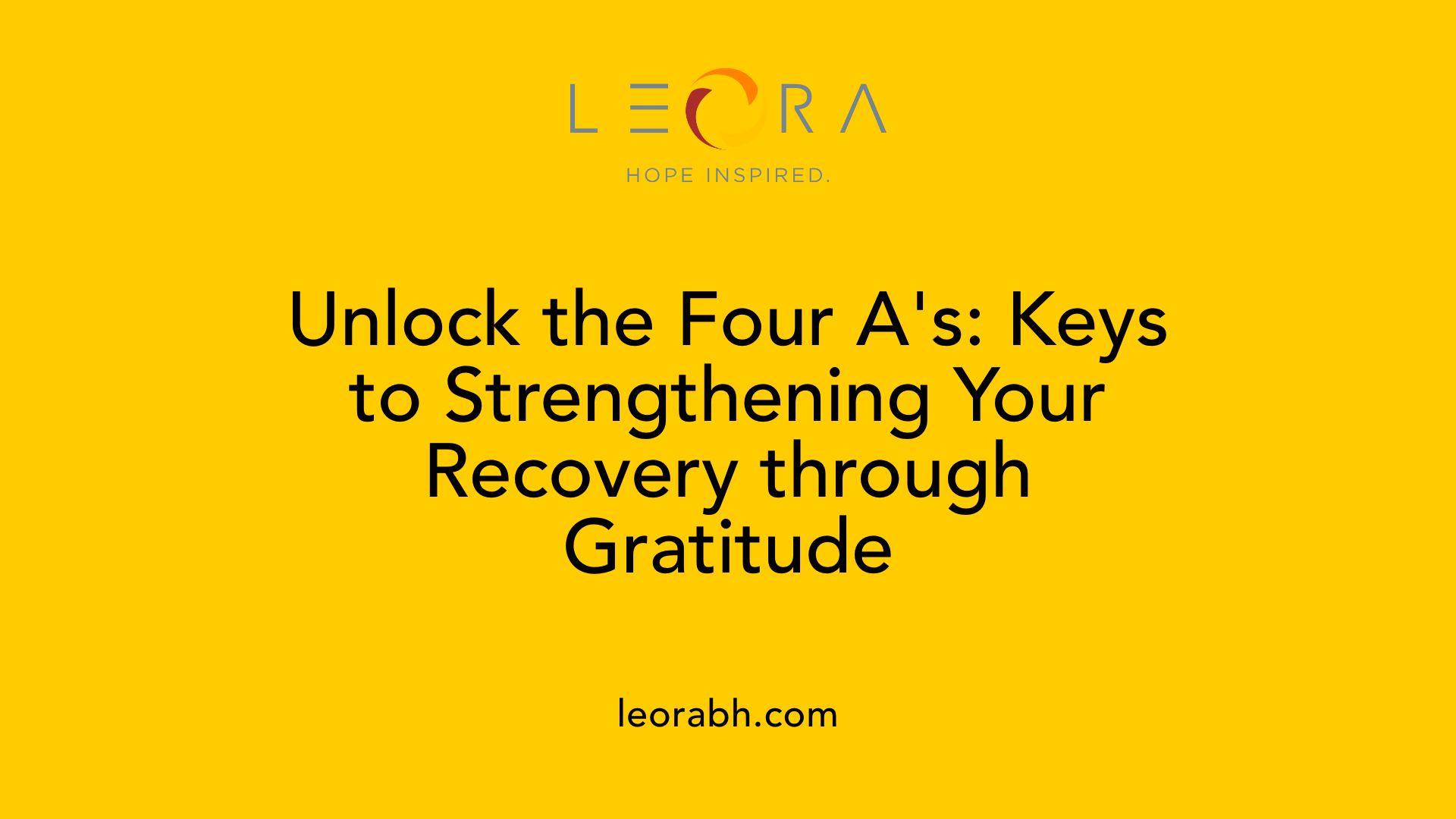 Unlock the Four A's: Keys to Strengthening Your Recovery through Gratitude