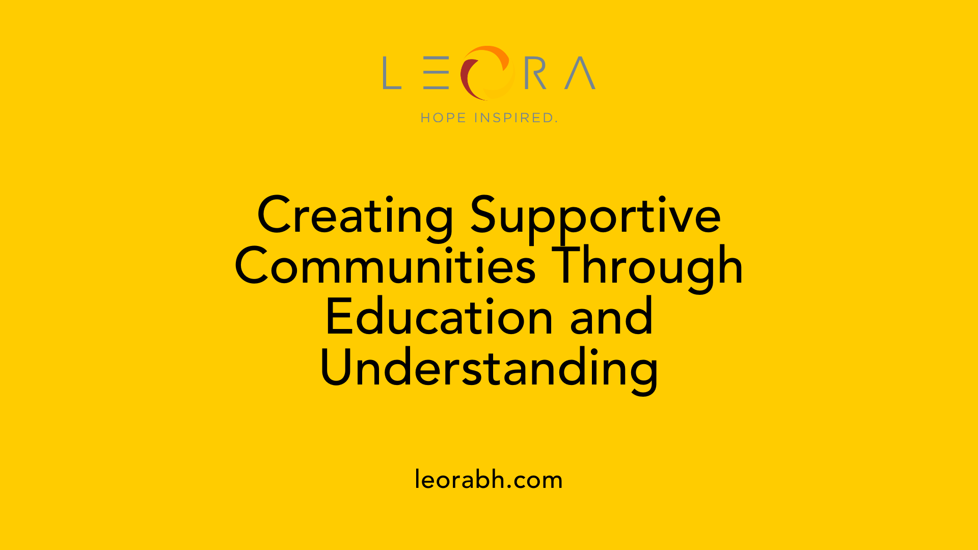 Creating Supportive Communities Through Education and Understanding