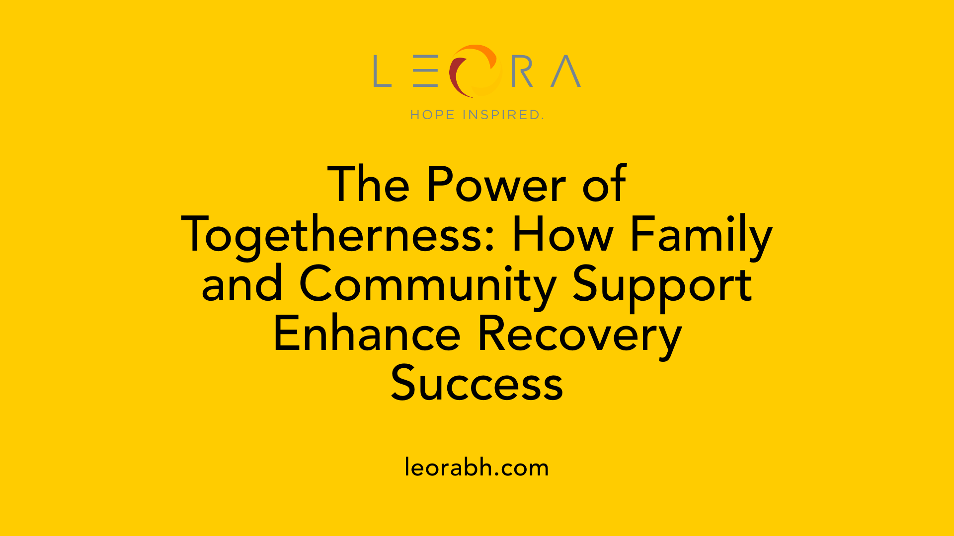The Power of Togetherness: How Family and Community Support Enhance Recovery Success