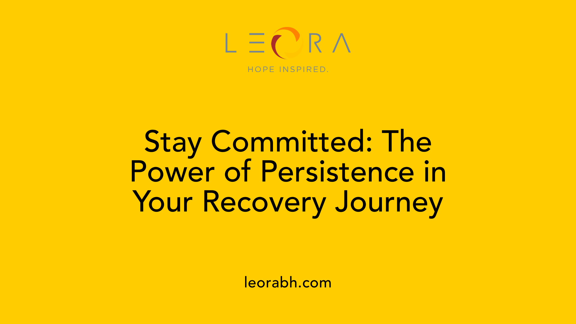Stay Committed: The Power of Persistence in Your Recovery Journey